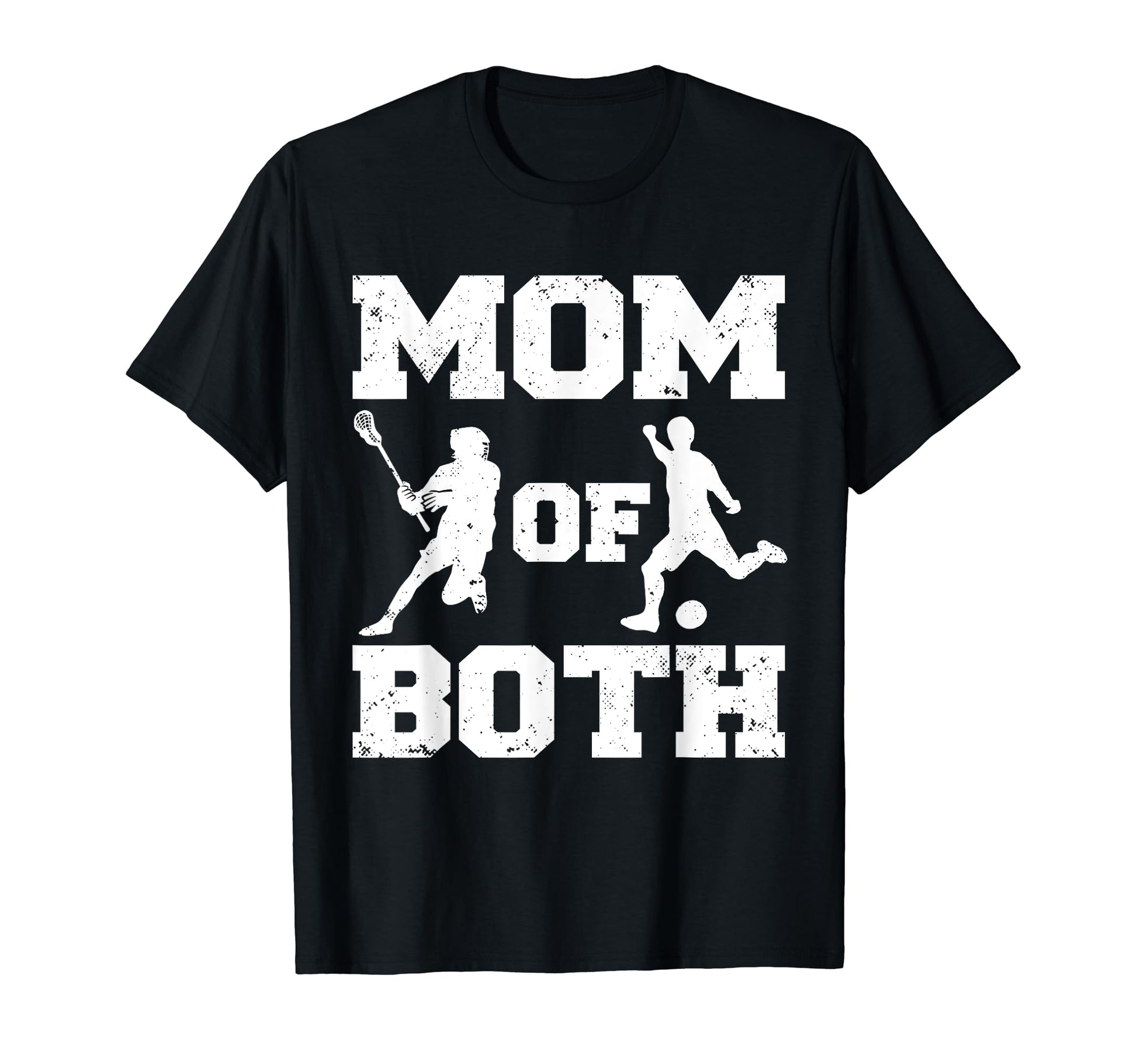 Mom Both Funny Lacrosse Soccer Mom T-Shirt - Streetwear Style Men Women - T-Shirt, Sweatshirt, Hoodie