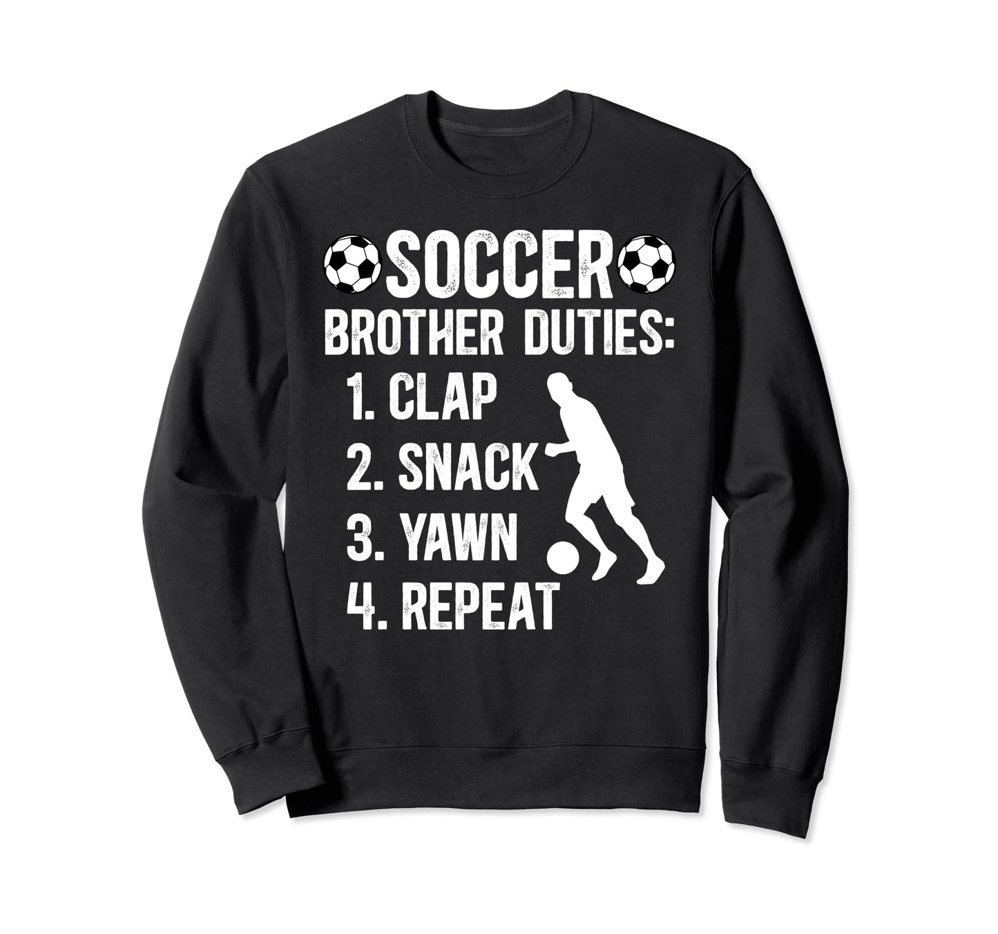 Soccer Brother Duties Brother Sweatshirt - Casual Everyday Wear for Adults - T-Shirt, Sweatshirt, Hoodie