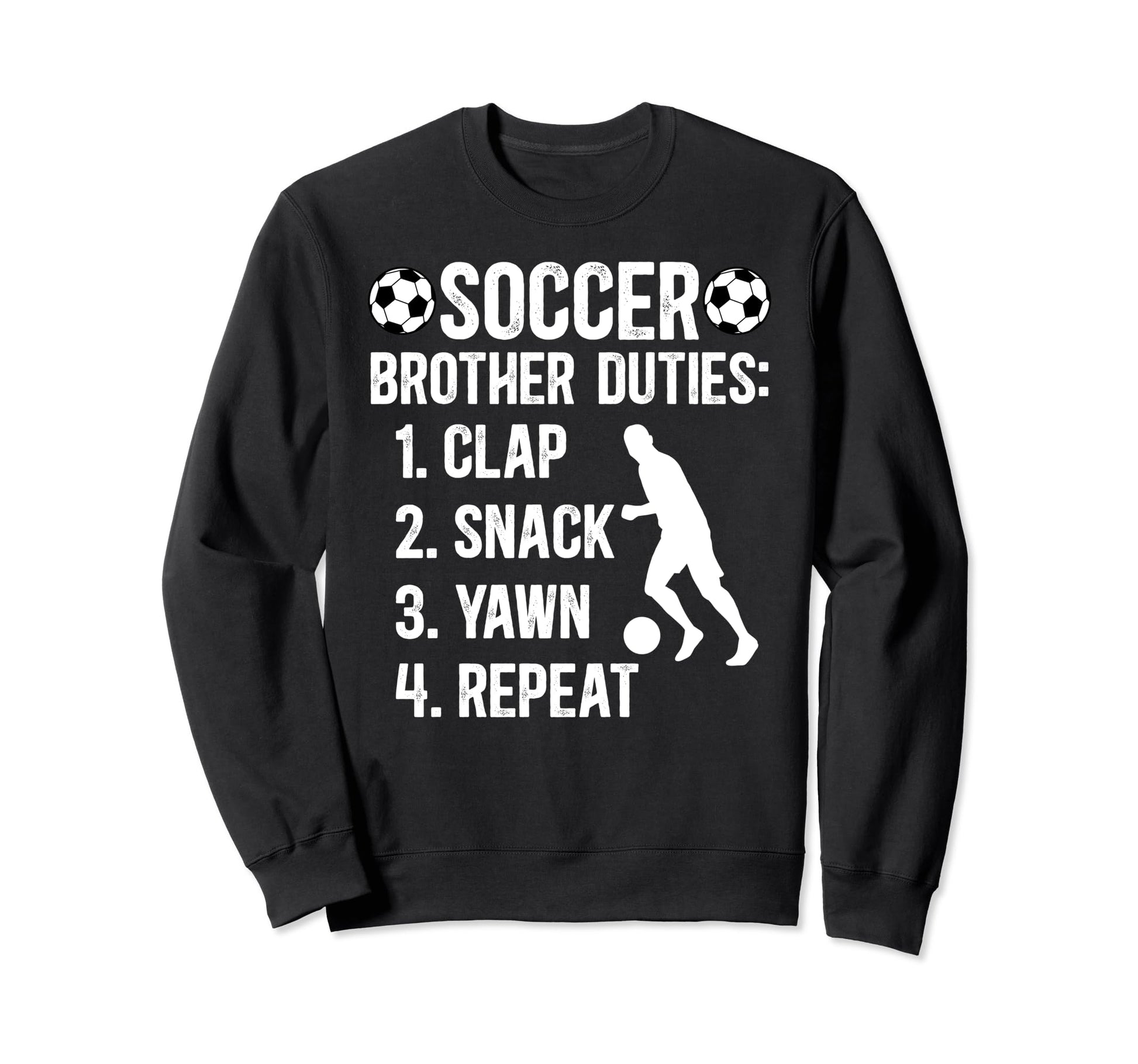 Soccer Brother Duties Brother Sweatshirt - Casual Everyday Wear for Adults - T-Shirt, Sweatshirt, Hoodie
