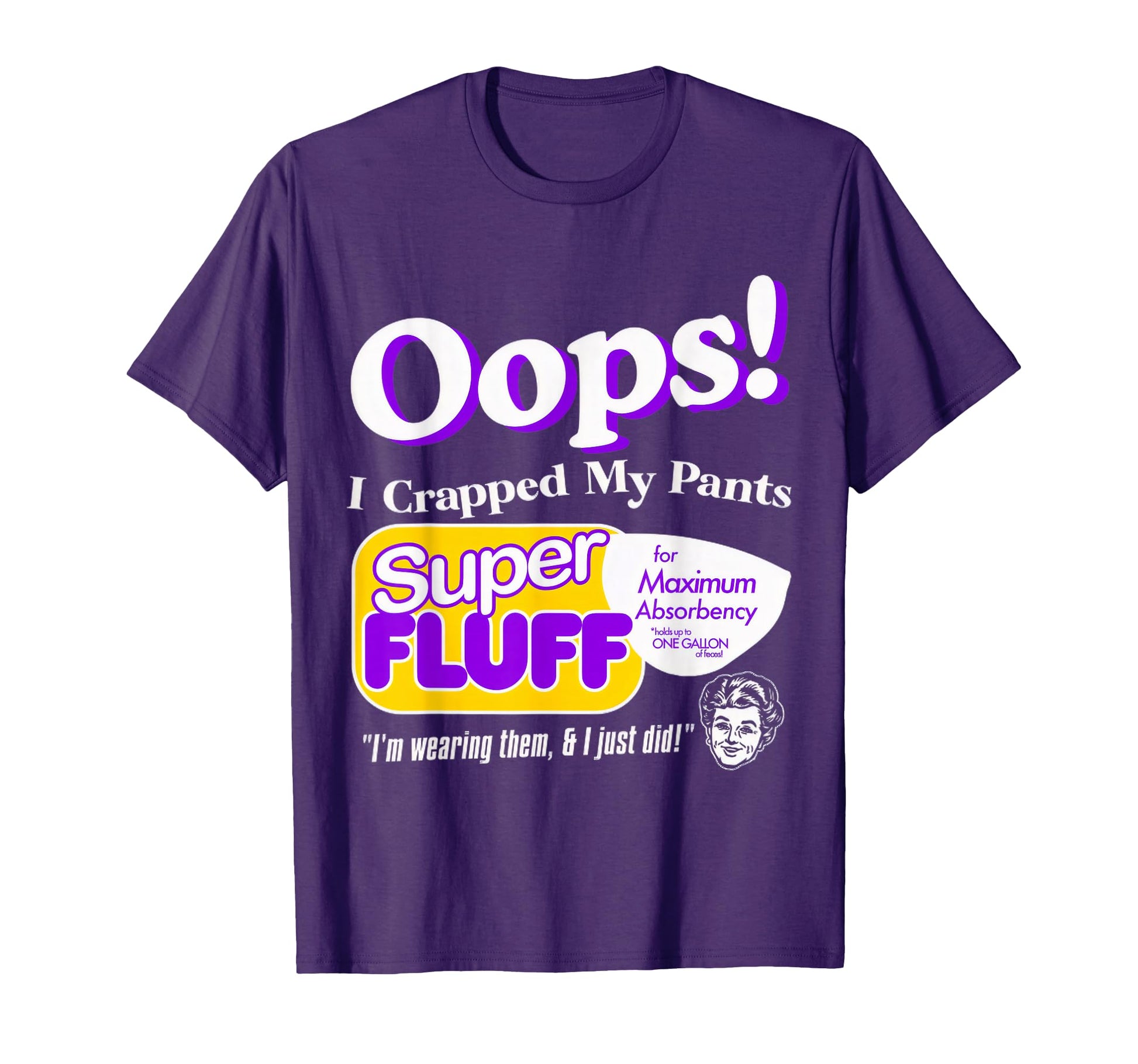 Oops I Crapped Funny My Pants T-Shirt - Fun Novelty Design Unisex - T-Shirt, Sweatshirt, Hoodie