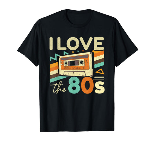 80S I Love 80S Cassette Party T-Shirt - Custom Art Print Men Women - T-Shirt, Sweatshirt, Hoodie