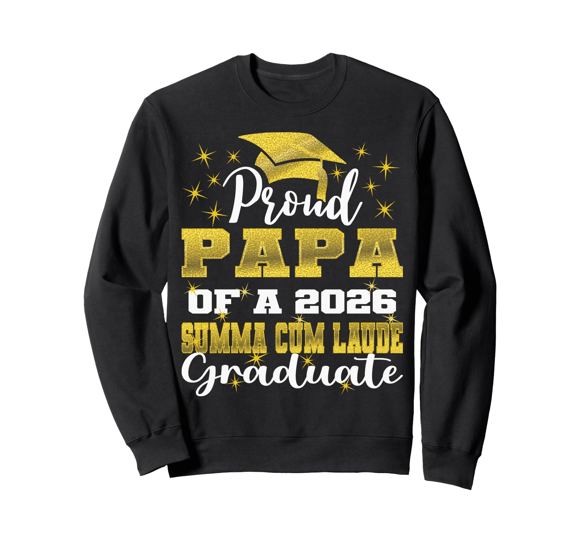 Proud Papa 2026 Summa Cum Laude Sweatshirt - Streetwear Style Men Women - T-Shirt, Sweatshirt, Hoodie
