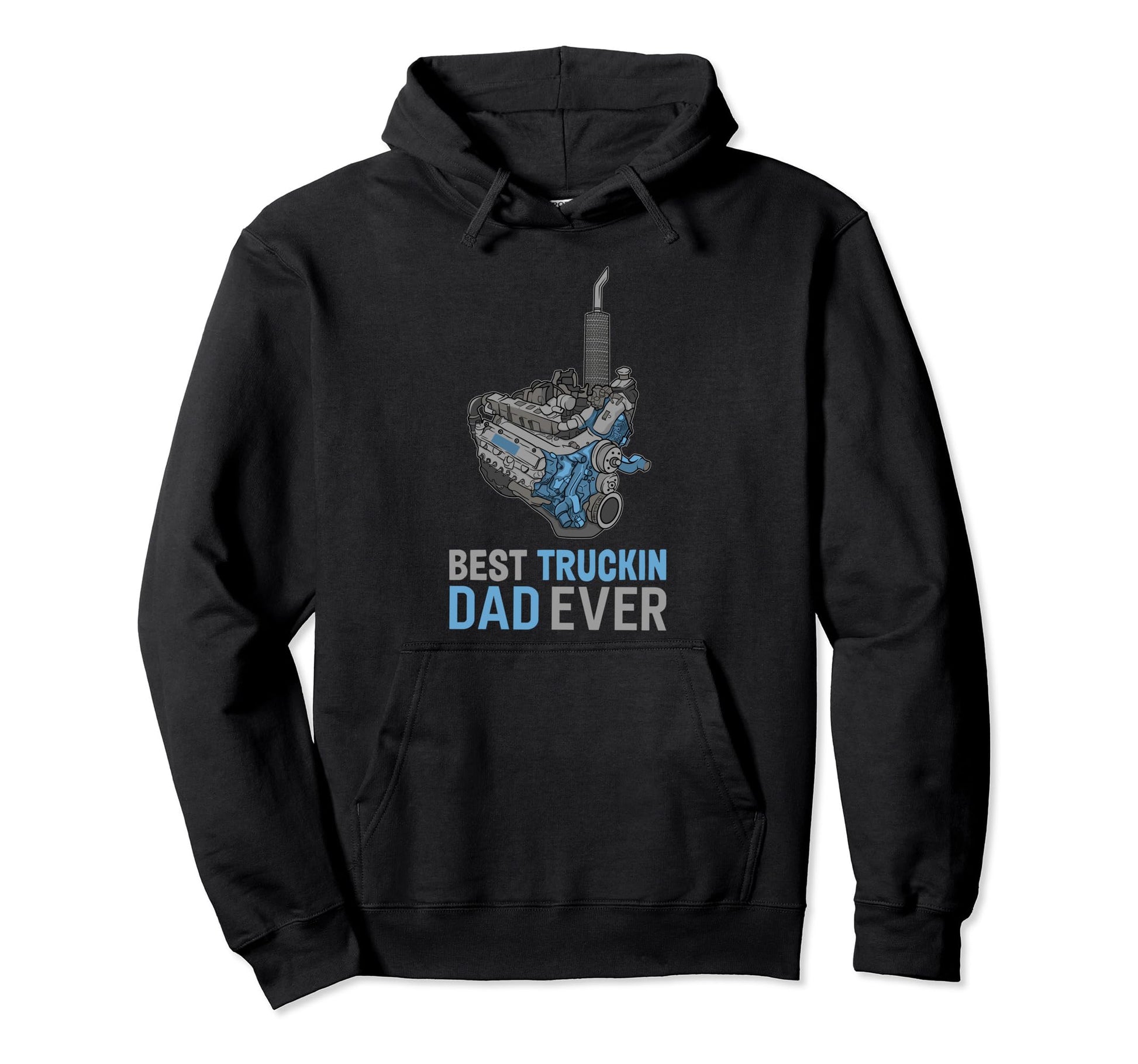 Best Truckin Dad Ever Truck Driver Hoodie - Fun Novelty Design Unisex - T-Shirt, Sweatshirt, Hoodie