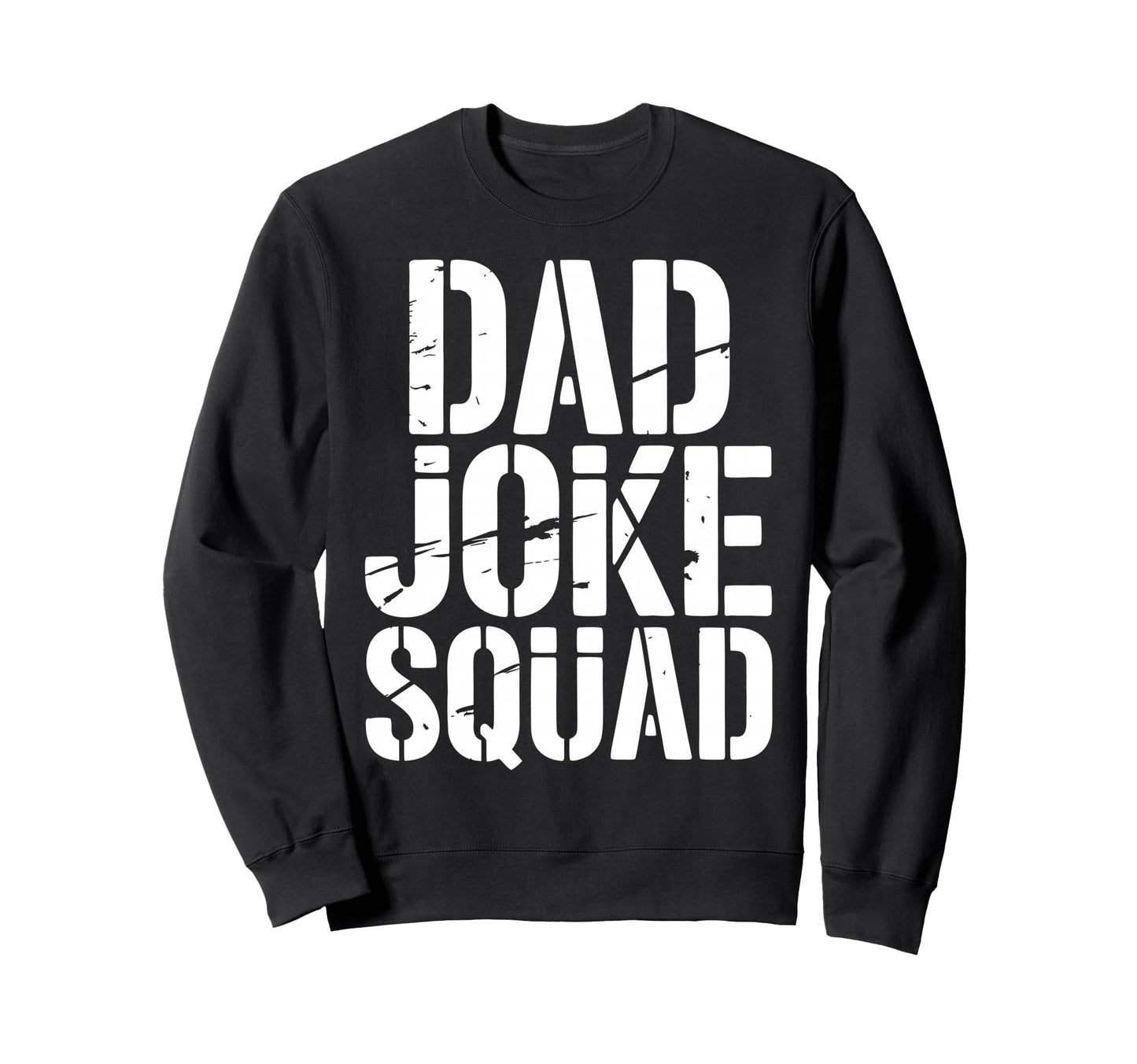 Dad Joke Team Fathers Day Sweatshirt - Unique Graphic Unisex - T-Shirt, Sweatshirt, Hoodie
