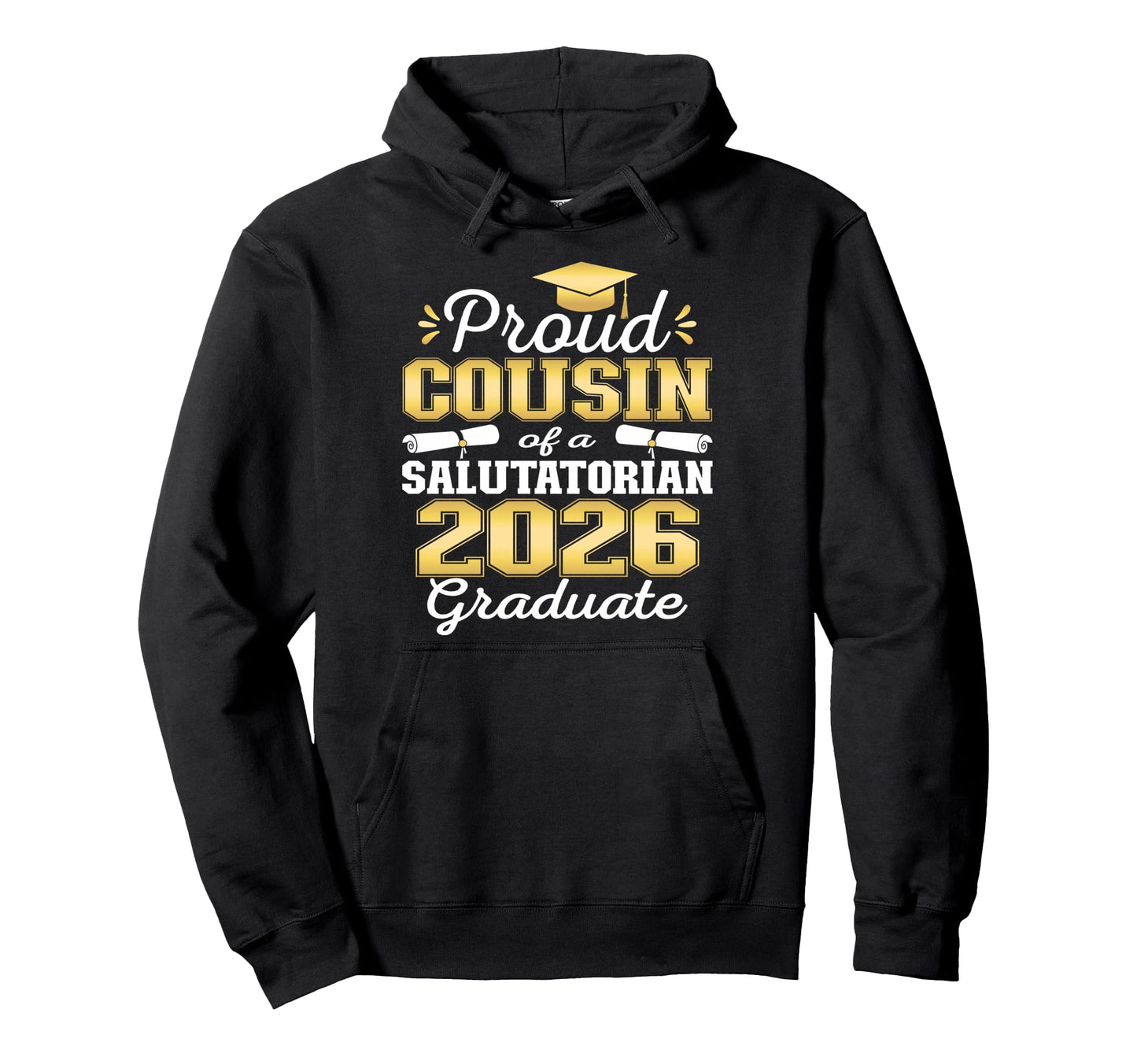 Proud Cousin 2026 Salutatorian Hoodie - Streetwear Style for Adults - T-Shirt, Sweatshirt, Hoodie