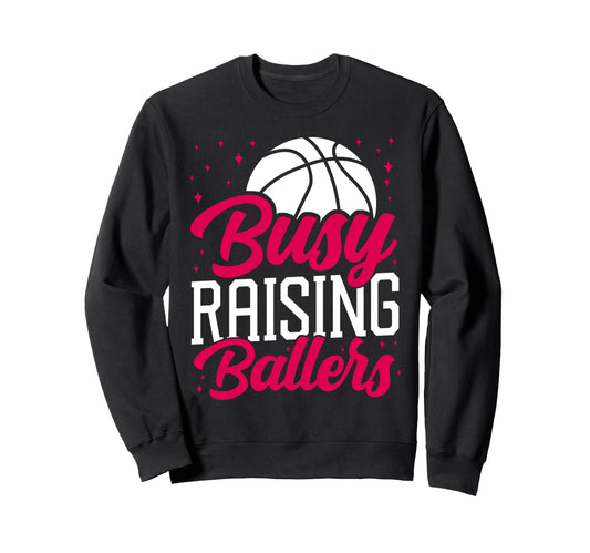 Basketball Bball Mom Busy Raising Sweatshirt - Aesthetic Graphic Men Women - T-Shirt, Sweatshirt, Hoodie