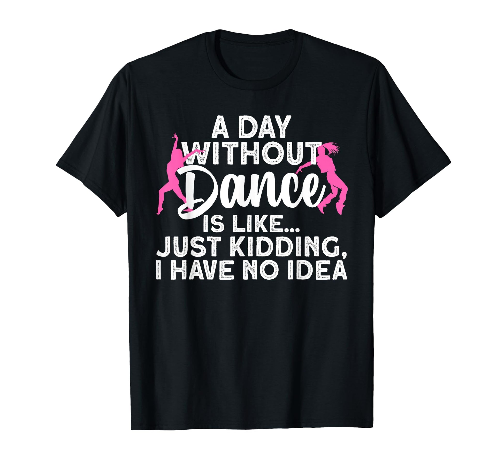 Best Dance Dancer Dancing Dance T-Shirt - Casual Everyday Wear Unisex - T-Shirt, Sweatshirt, Hoodie
