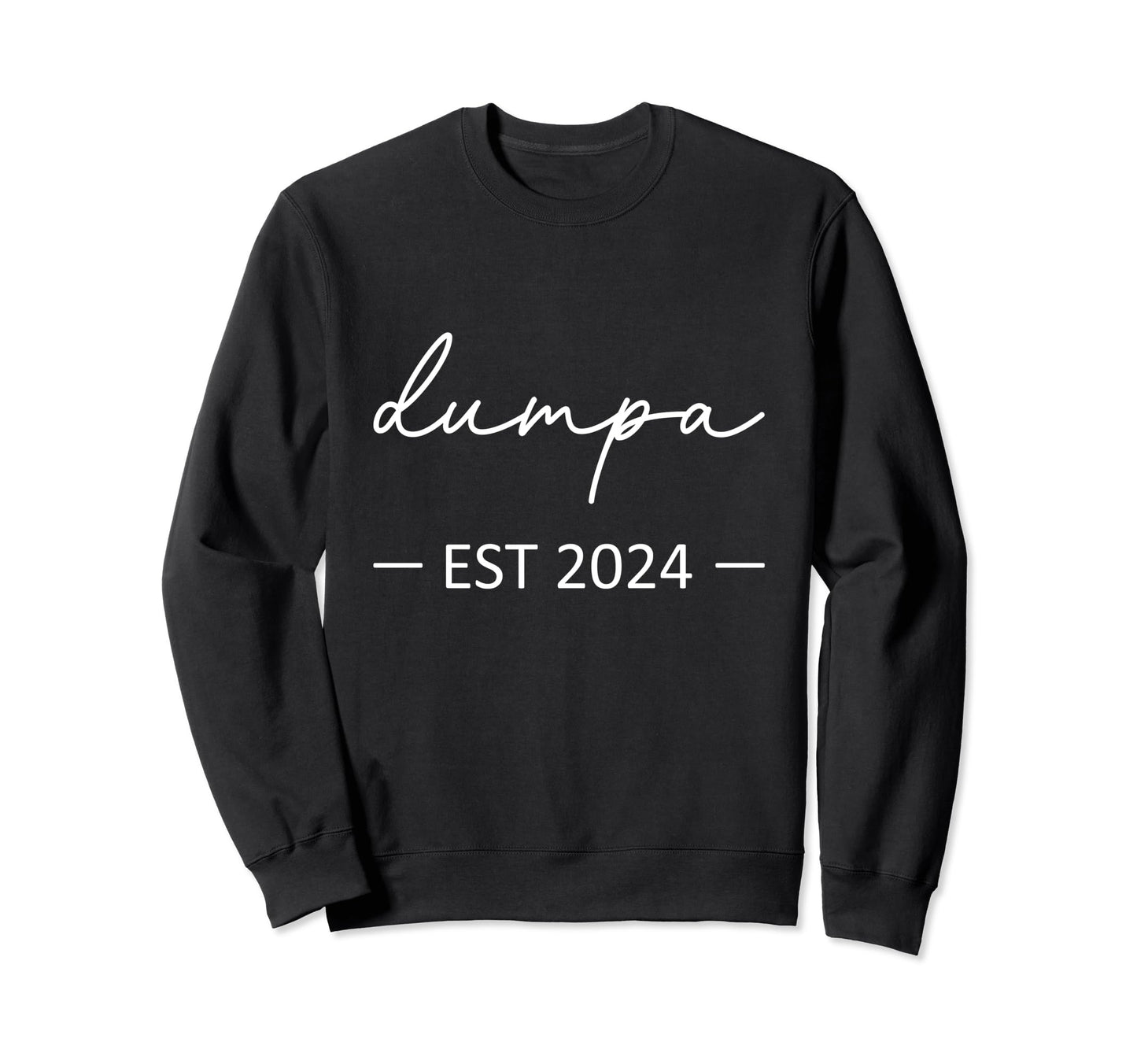 Dumpa Est 2024 New Dad Dad Grandpa Sweatshirt - Novelty Apparel for Adults - T-Shirt, Sweatshirt, Hoodie