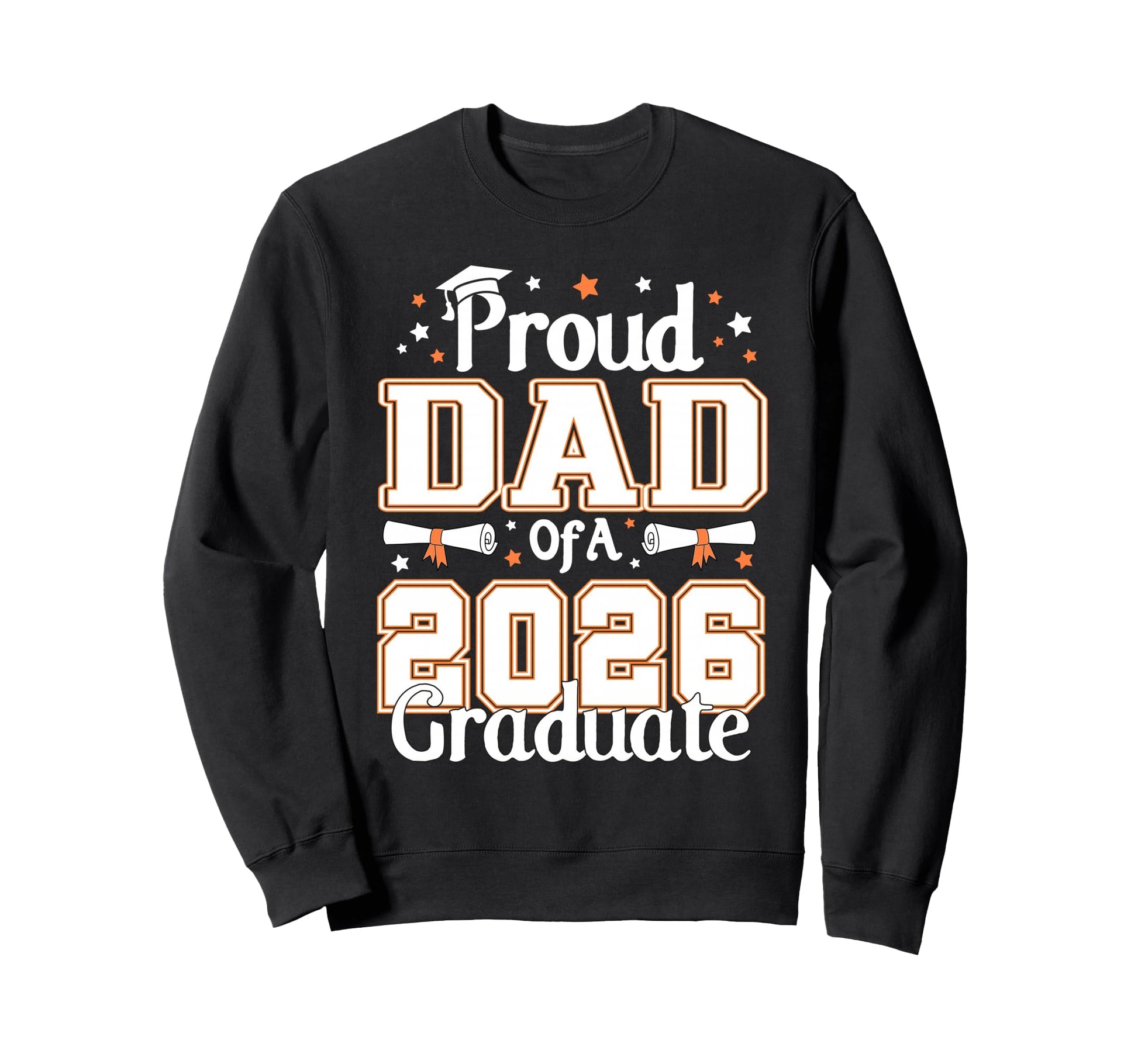 Graduation Proud Dad 2026 Sweatshirt - Casual Everyday Wear for Adults - T-Shirt, Sweatshirt, Hoodie