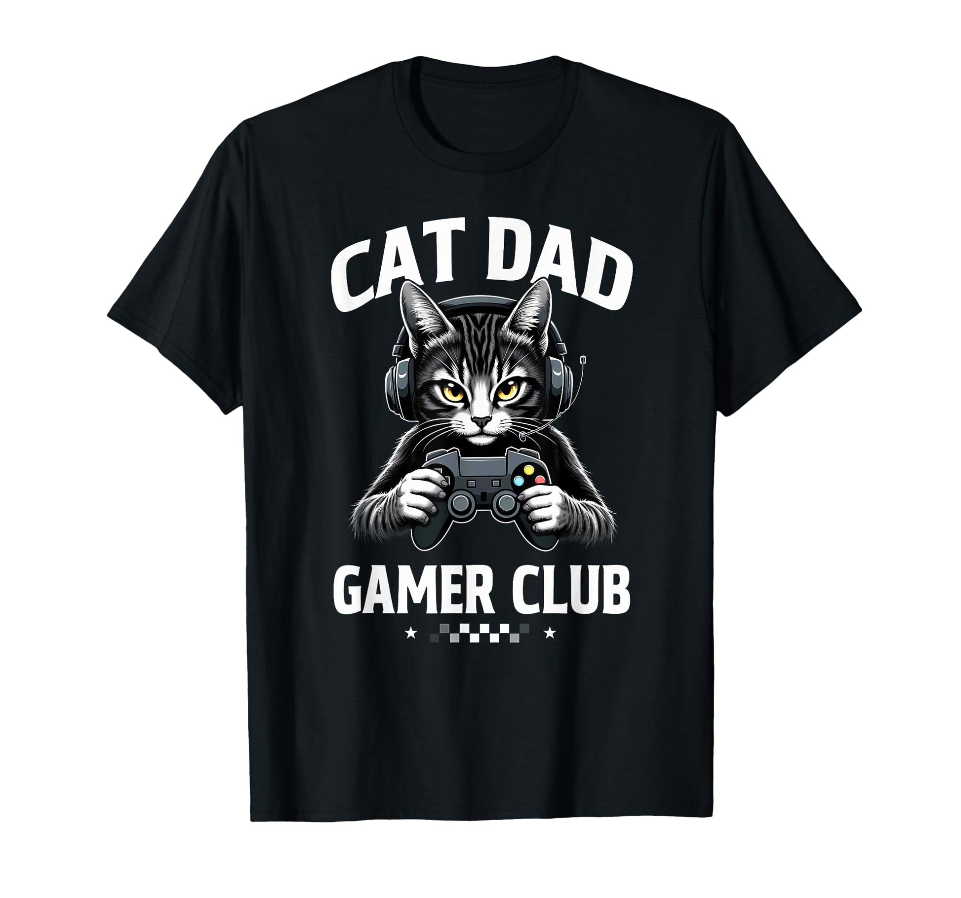 Cat Dad Gamer Club Video Game T-Shirt - Casual Everyday Wear Men Women - T-Shirt, Sweatshirt, Hoodie