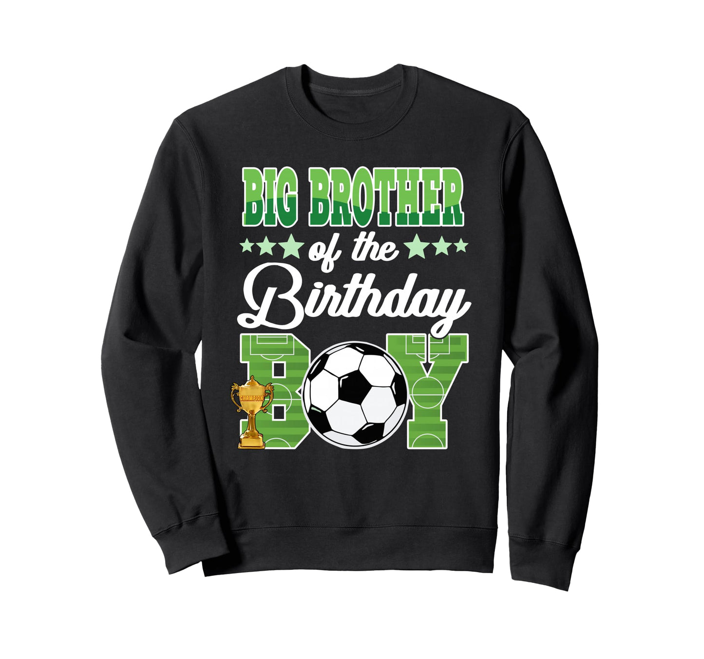 Soccer Big Brother Birthday Party Sweatshirt - Novelty Apparel for Adults - T-Shirt, Sweatshirt, Hoodie
