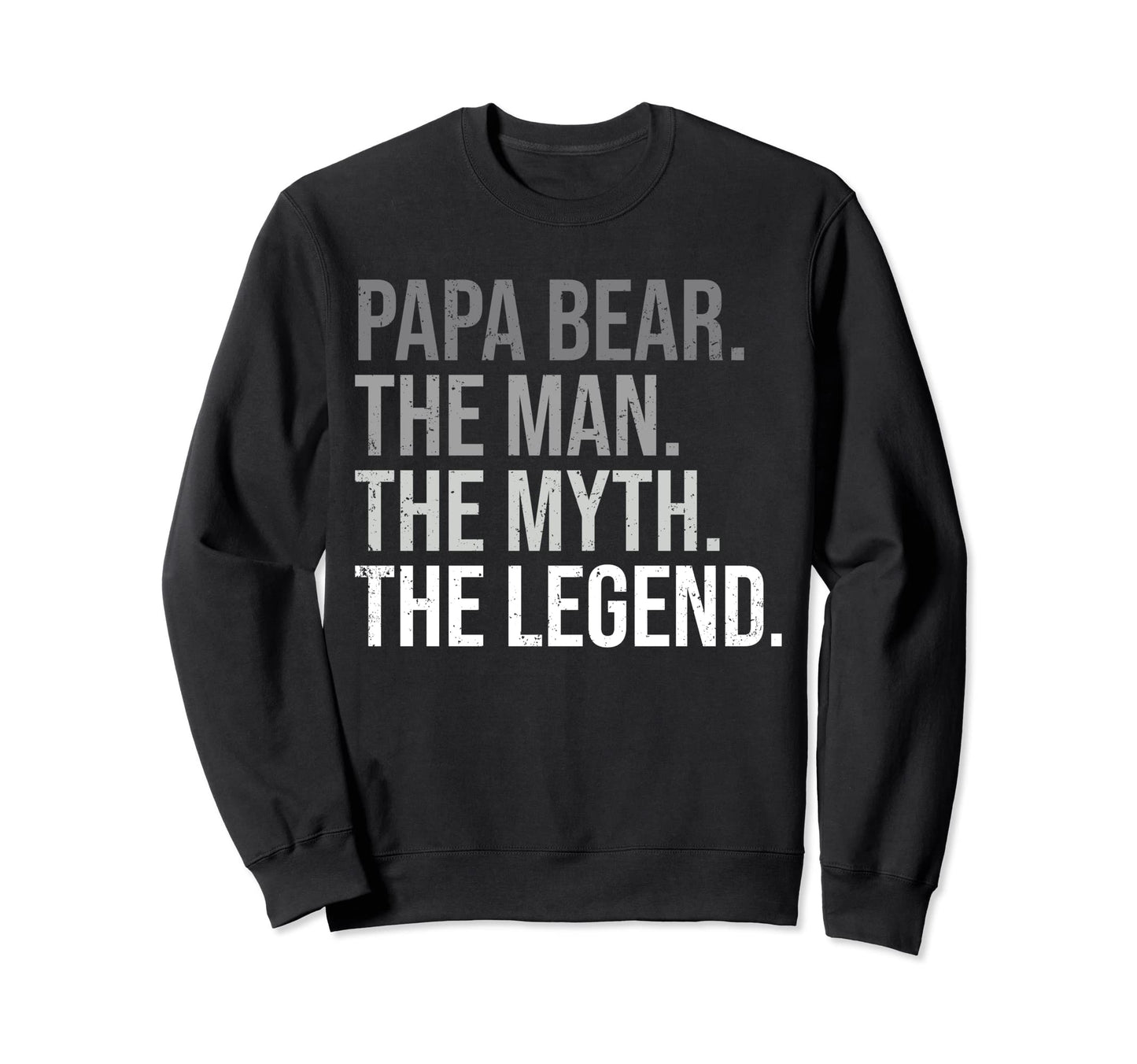 Papa Bear Myth Legend Best Dad Sweatshirt - Fun Novelty Design for Adults - T-Shirt, Sweatshirt, Hoodie