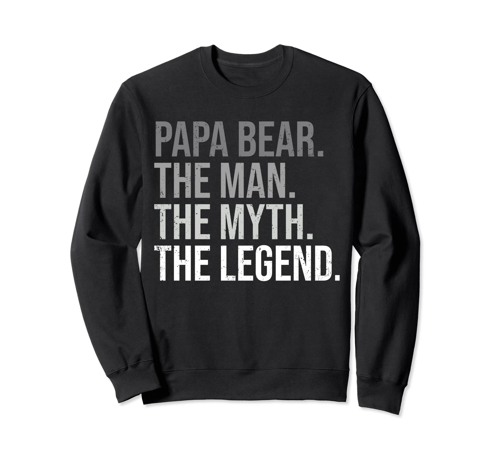 Papa Bear Myth Legend Best Dad Sweatshirt - Fun Novelty Design for Adults - T-Shirt, Sweatshirt, Hoodie