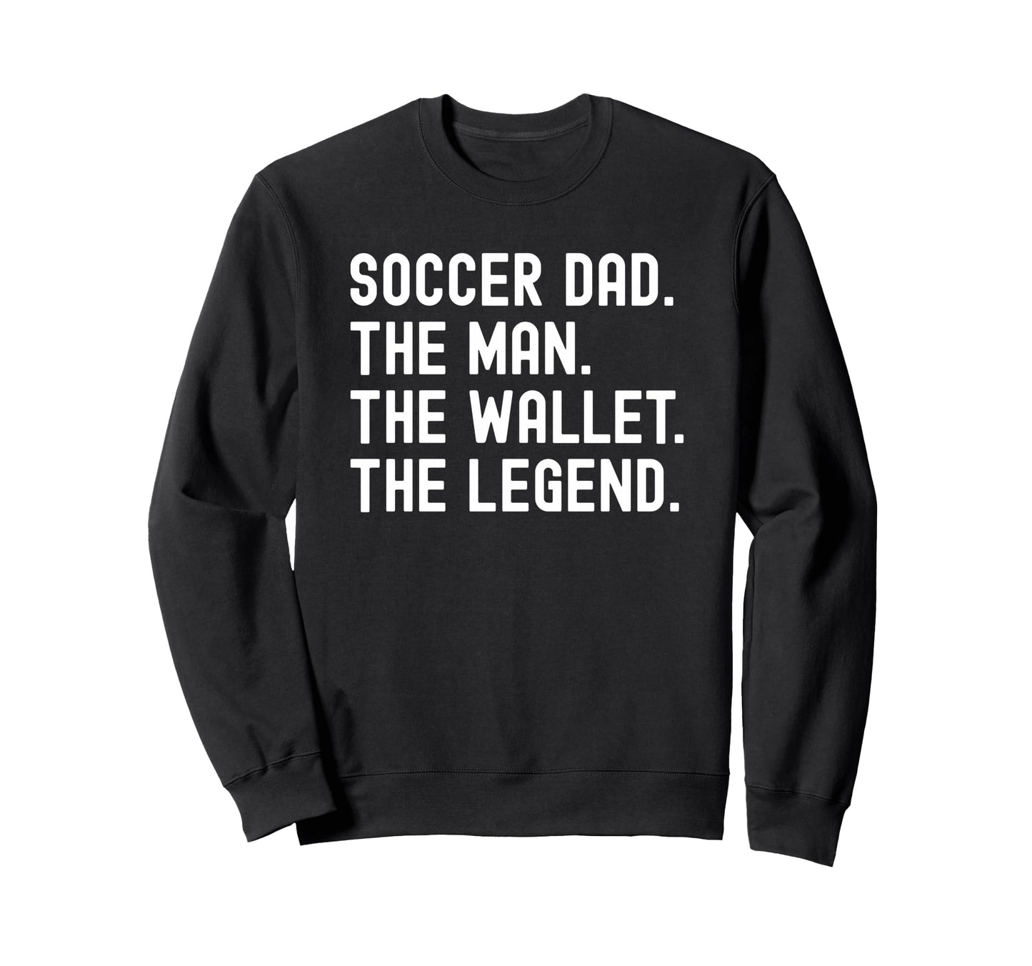 Soccer Dad Funny Wallet Legend Sweatshirt - Trendy Graphic for Adults - T-Shirt, Sweatshirt, Hoodie