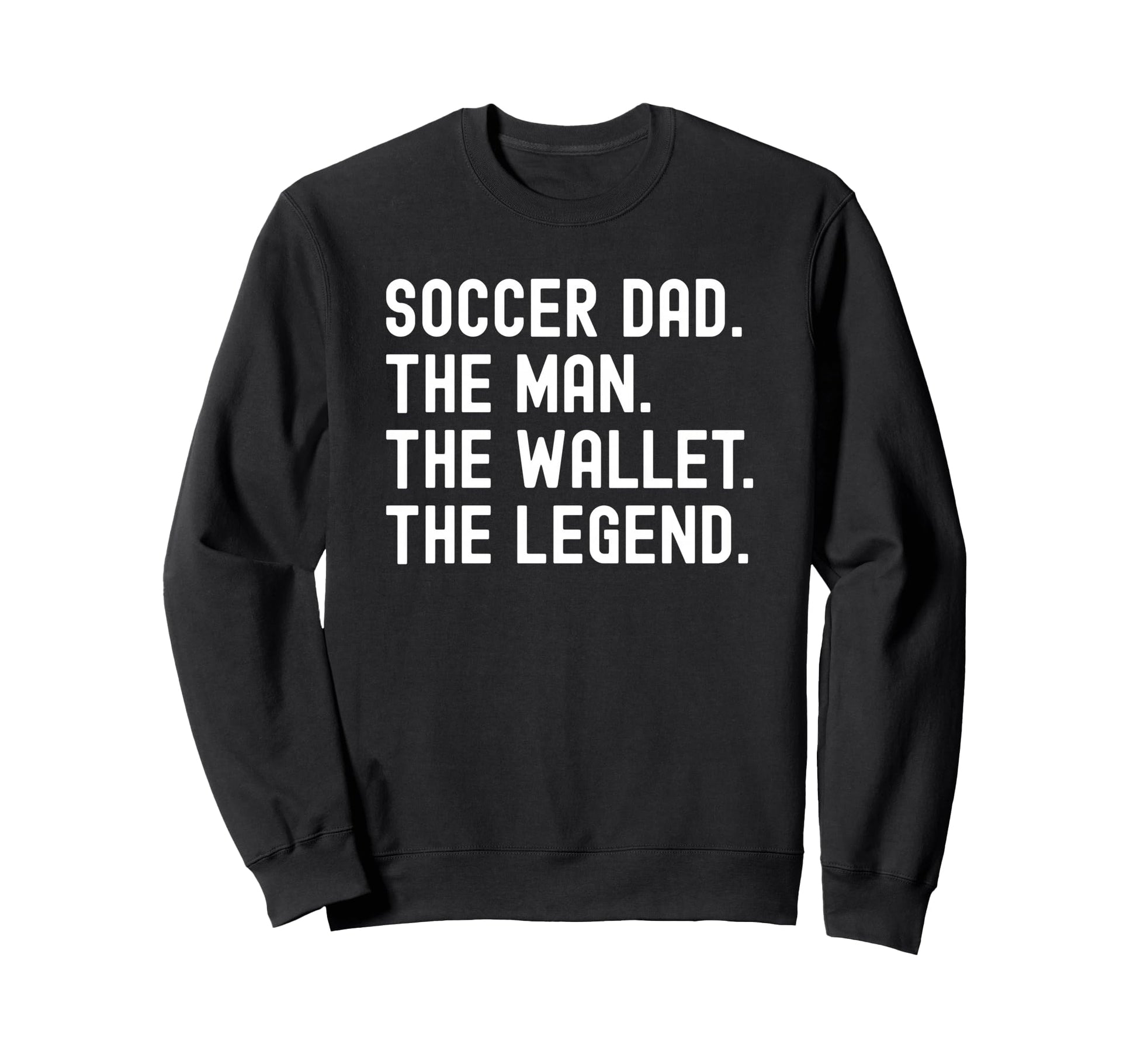 Soccer Dad Funny Wallet Legend Sweatshirt - Trendy Graphic for Adults - T-Shirt, Sweatshirt, Hoodie