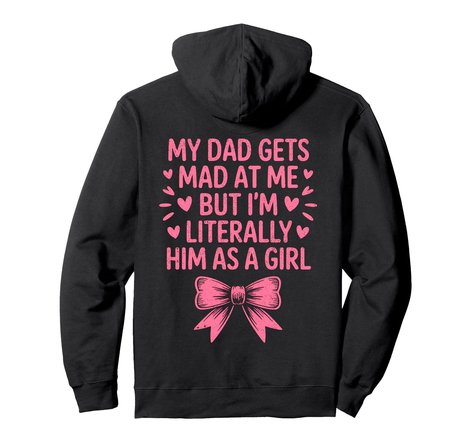 Funny My Dad Gets Mad Me But Im Hoodie - Streetwear Style Men Women - T-Shirt, Sweatshirt, Hoodie