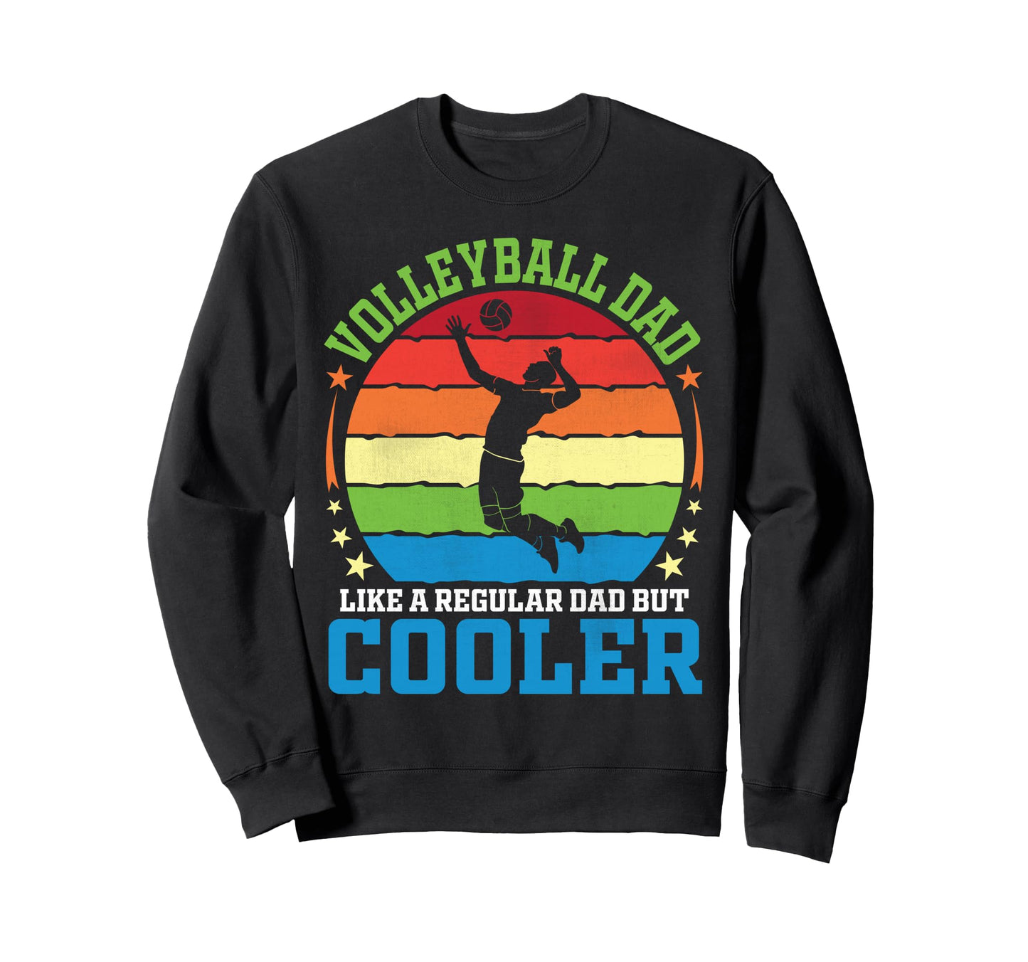 Volleyball Dad Like Regular Dad But Sweatshirt - Graphic Print Unisex - T-Shirt, Sweatshirt, Hoodie