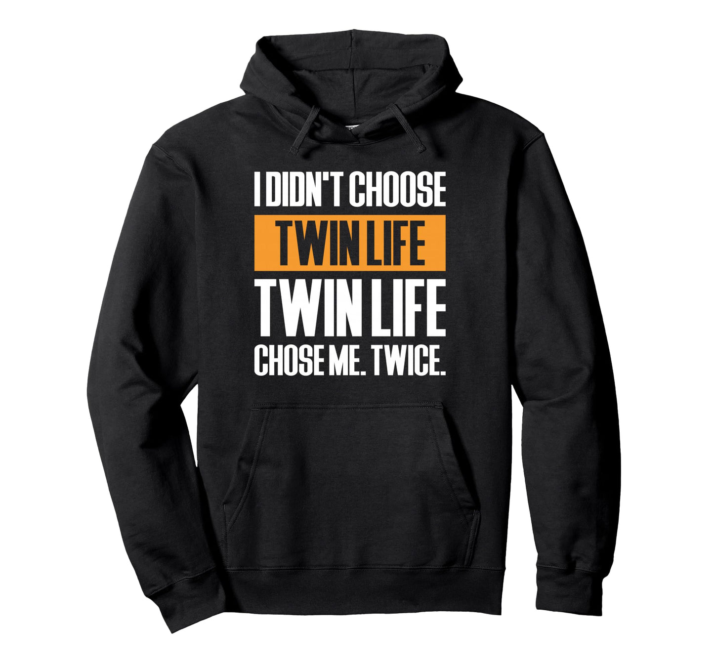 I Didnt Choose Twin Life Twin Life Chose Hoodie - Minimalist Print Unisex - T-Shirt, Sweatshirt, Hoodie