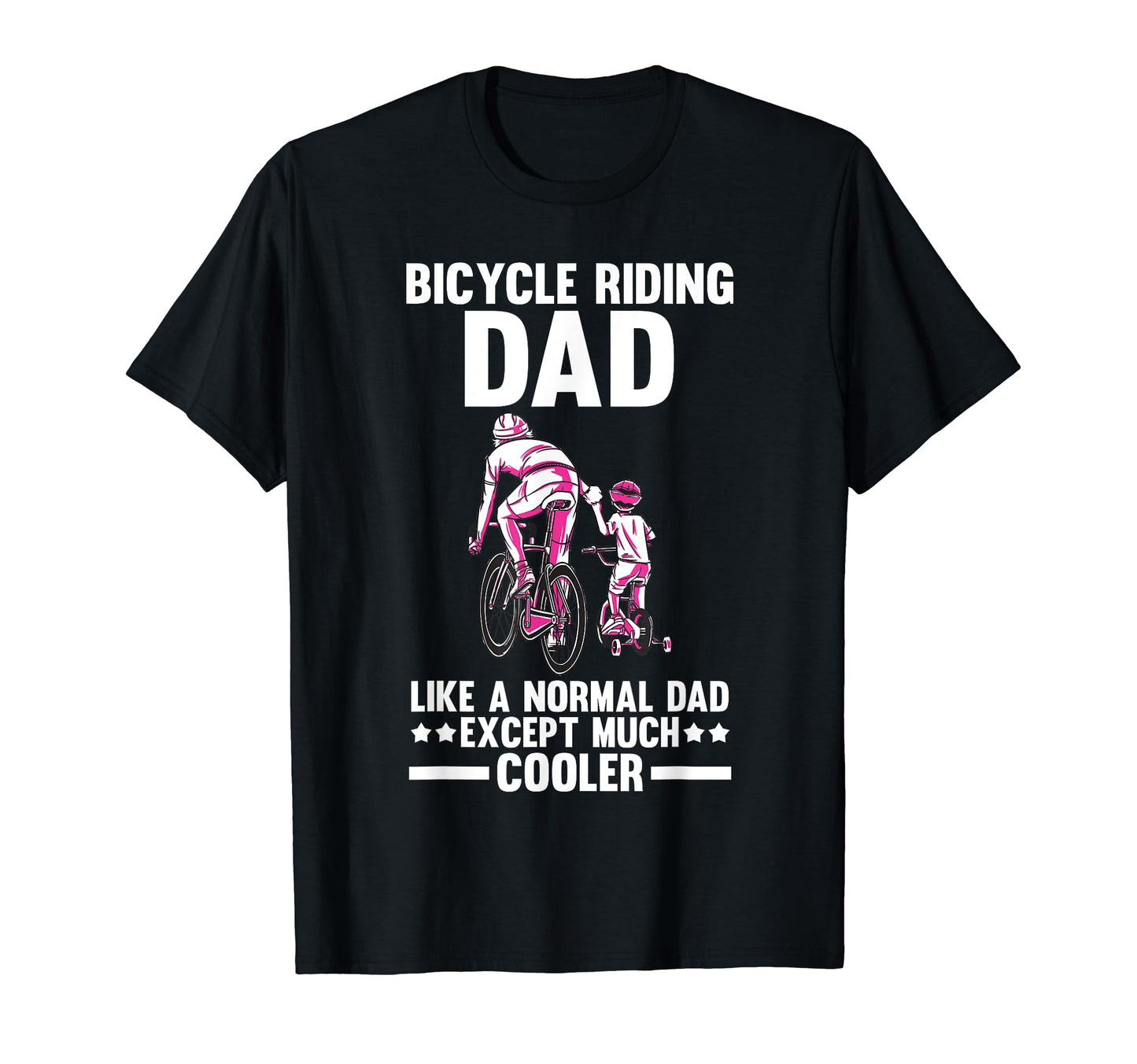 Bicycle Dad Biking Cycling Father T-Shirt - Unique Graphic for Adults - T-Shirt, Sweatshirt, Hoodie