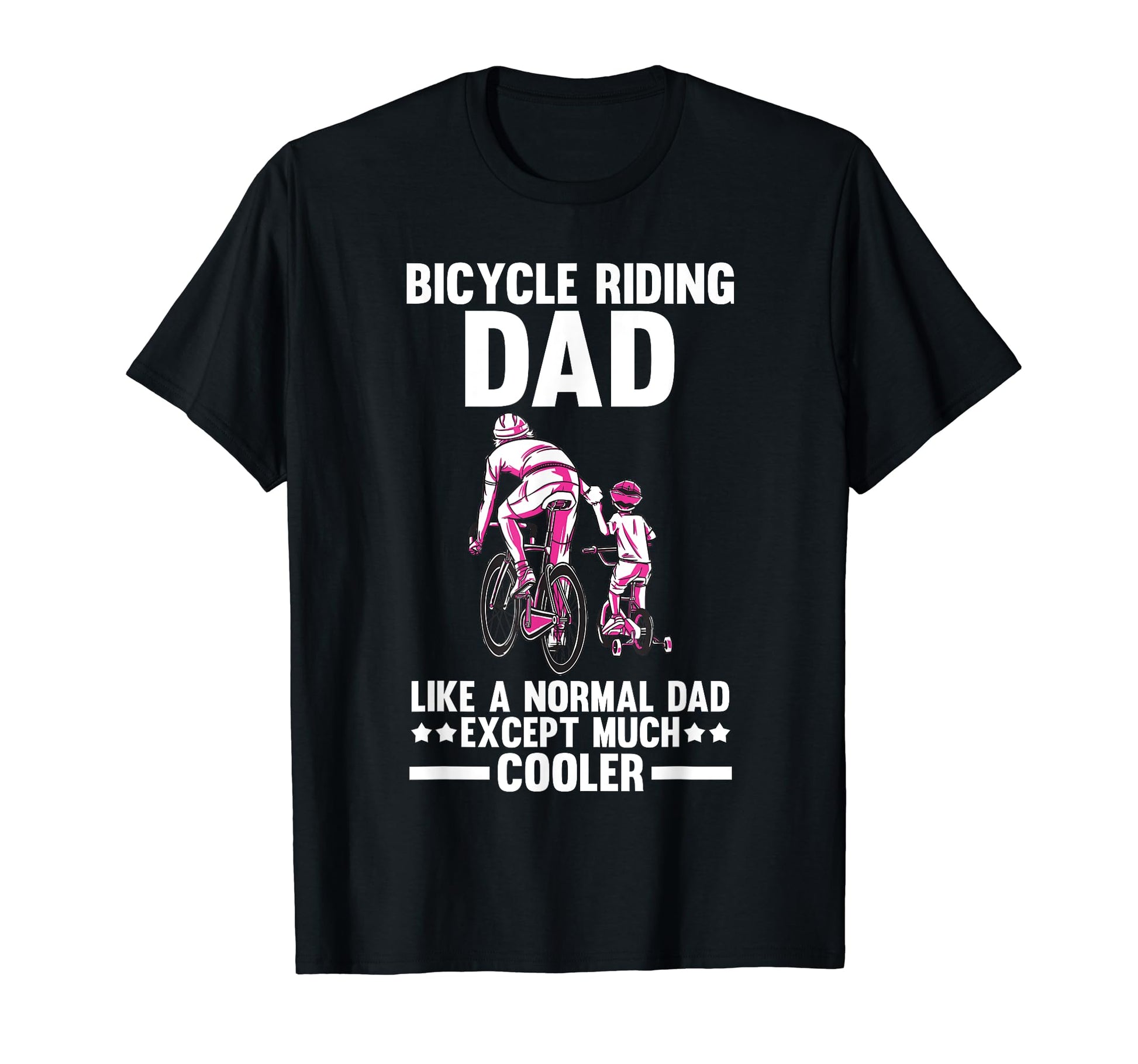 Bicycle Dad Biking Cycling Father T-Shirt - Unique Graphic for Adults - T-Shirt, Sweatshirt, Hoodie