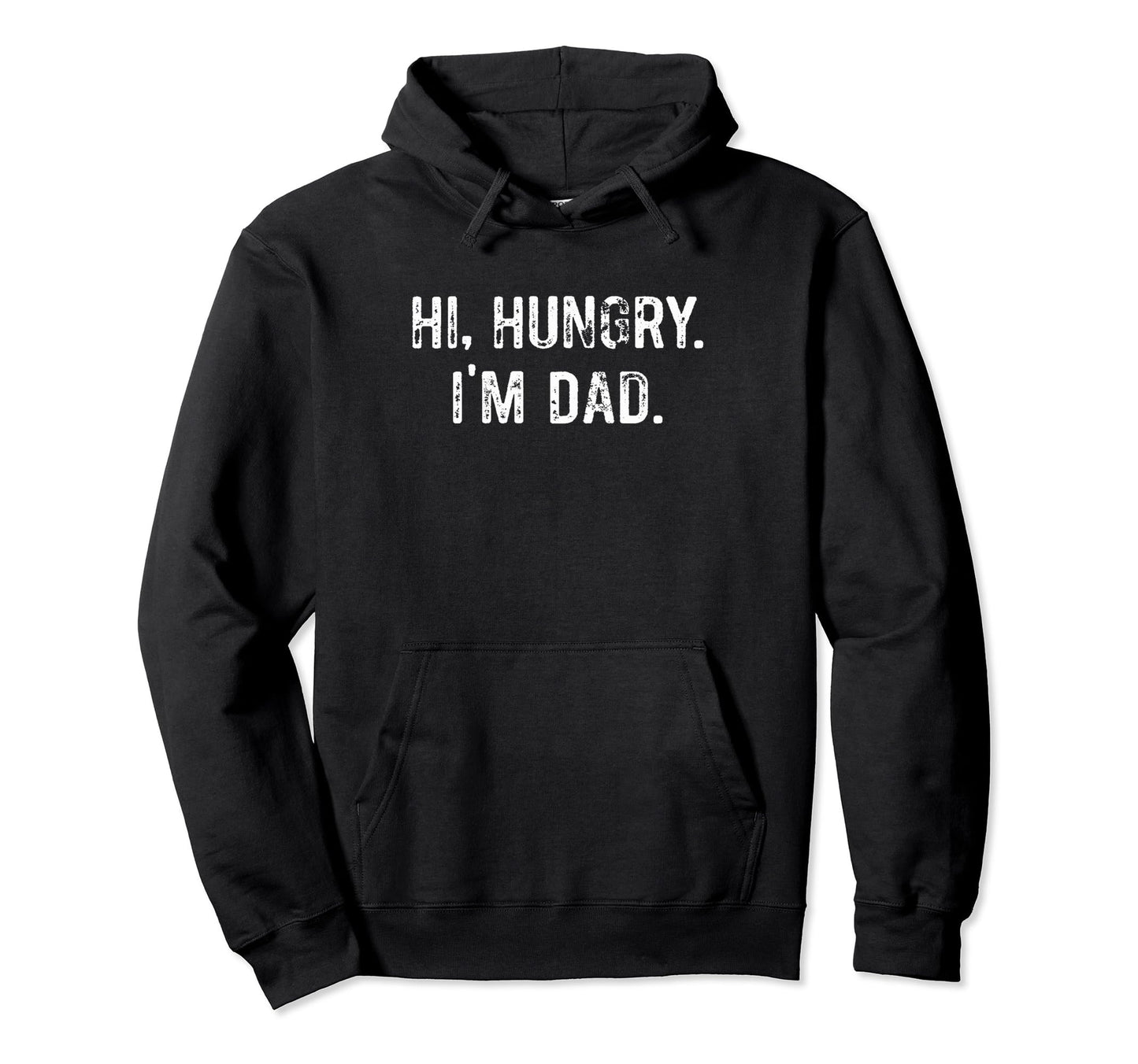 Hi Hungry Im Dad Funny Dad Joke Hoodie - Custom Art Print Unisex - T-Shirt, Sweatshirt, Hoodie