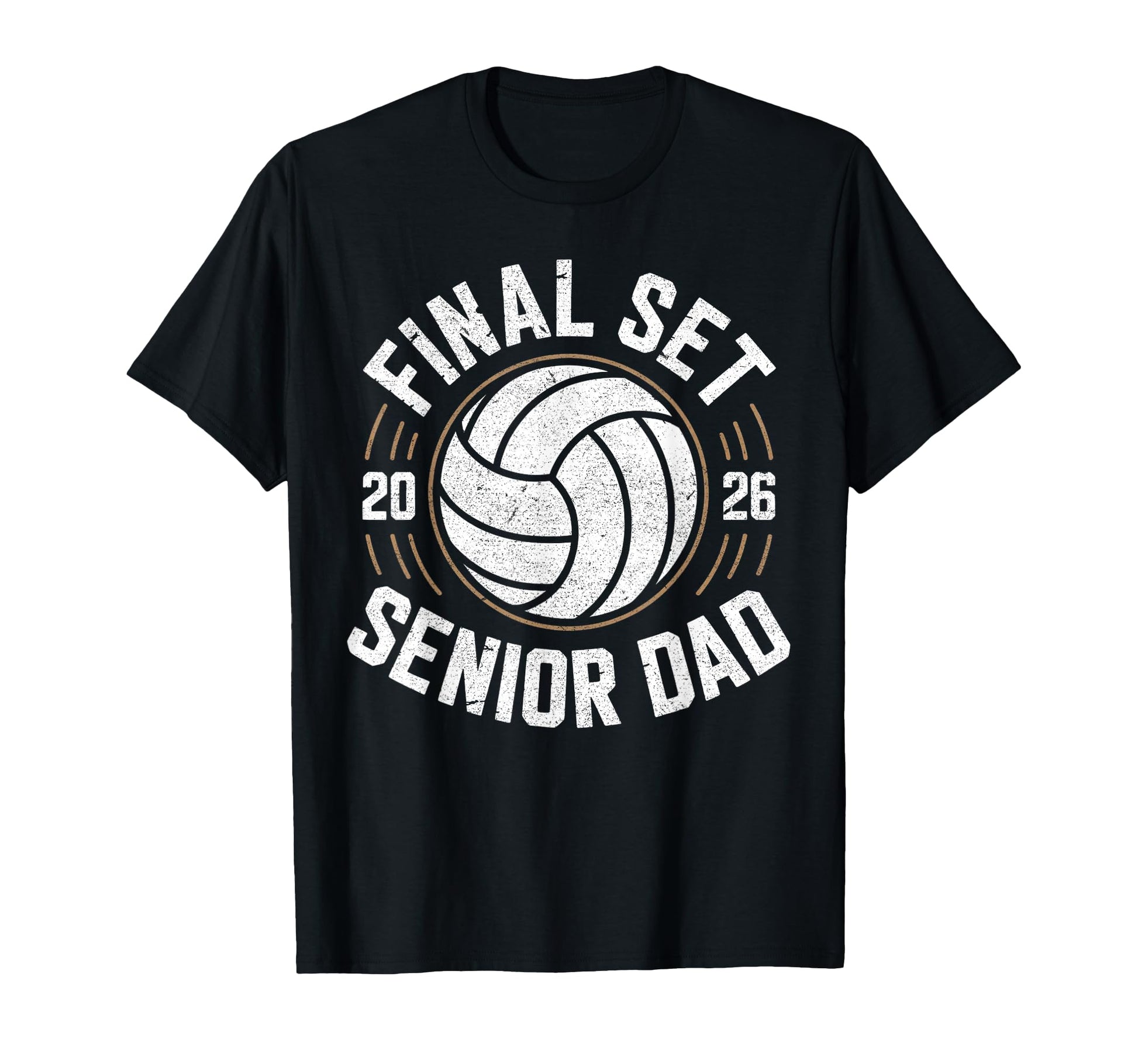 Volleyball Senior Dad 2026 Final Set T-Shirt - Trendy Graphic Unisex - T-Shirt, Sweatshirt, Hoodie