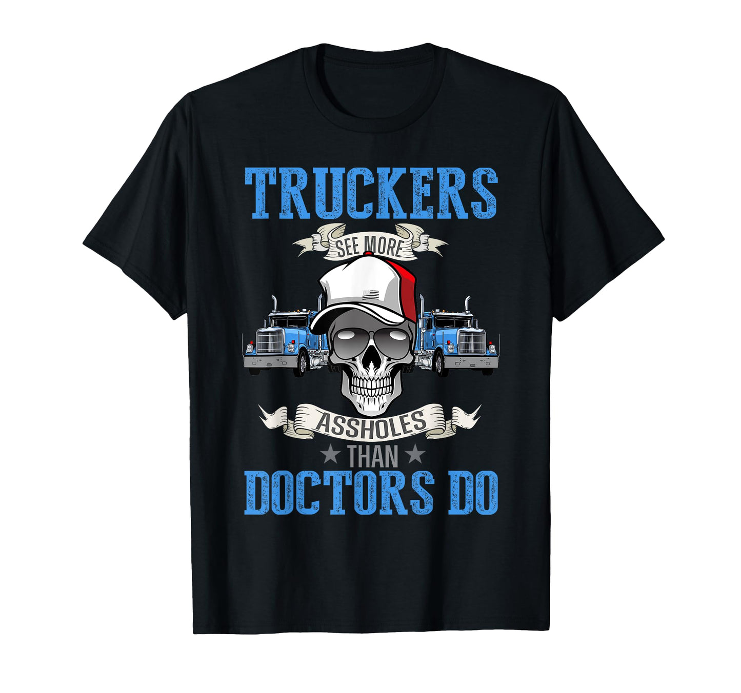 Funny Trucker Semi Truck Driver T-Shirt - Casual Everyday Wear Men Women - T-Shirt, Sweatshirt, Hoodie