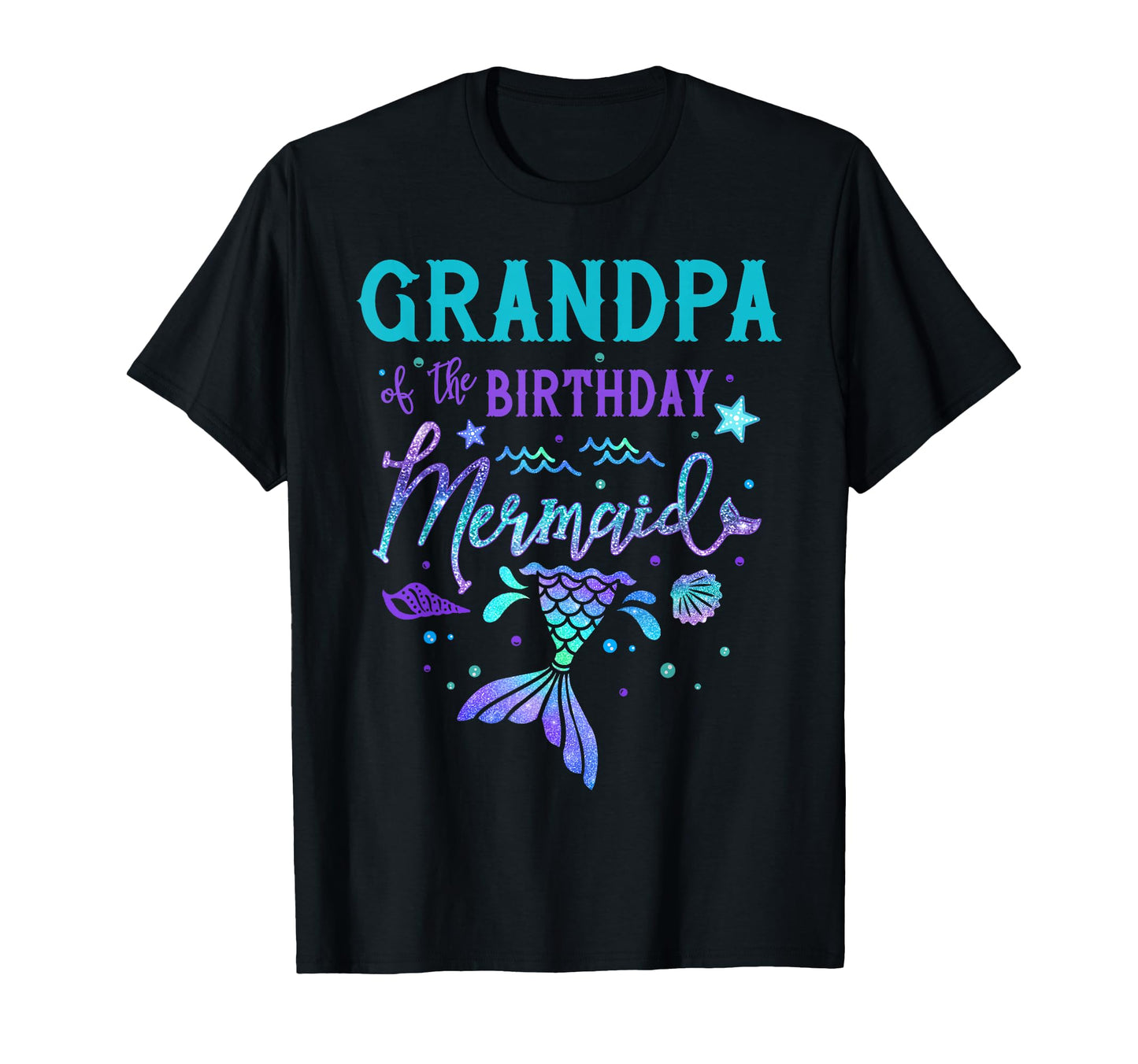 Grandpa Birthday Mermaid Theme Party T-Shirt - Streetwear Style Men Women - T-Shirt, Sweatshirt, Hoodie