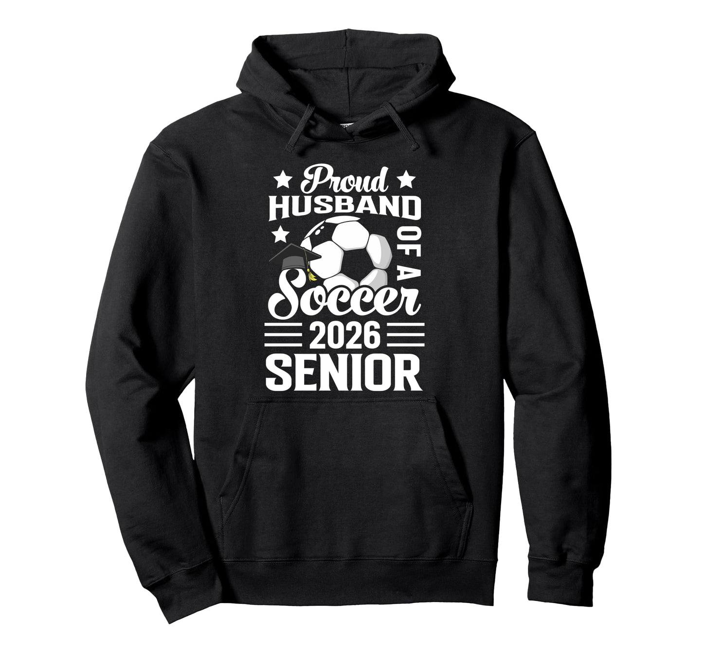 Proud Husband Soccer Senior 2026 Hoodie - Novelty Apparel Men Women - T-Shirt, Sweatshirt, Hoodie