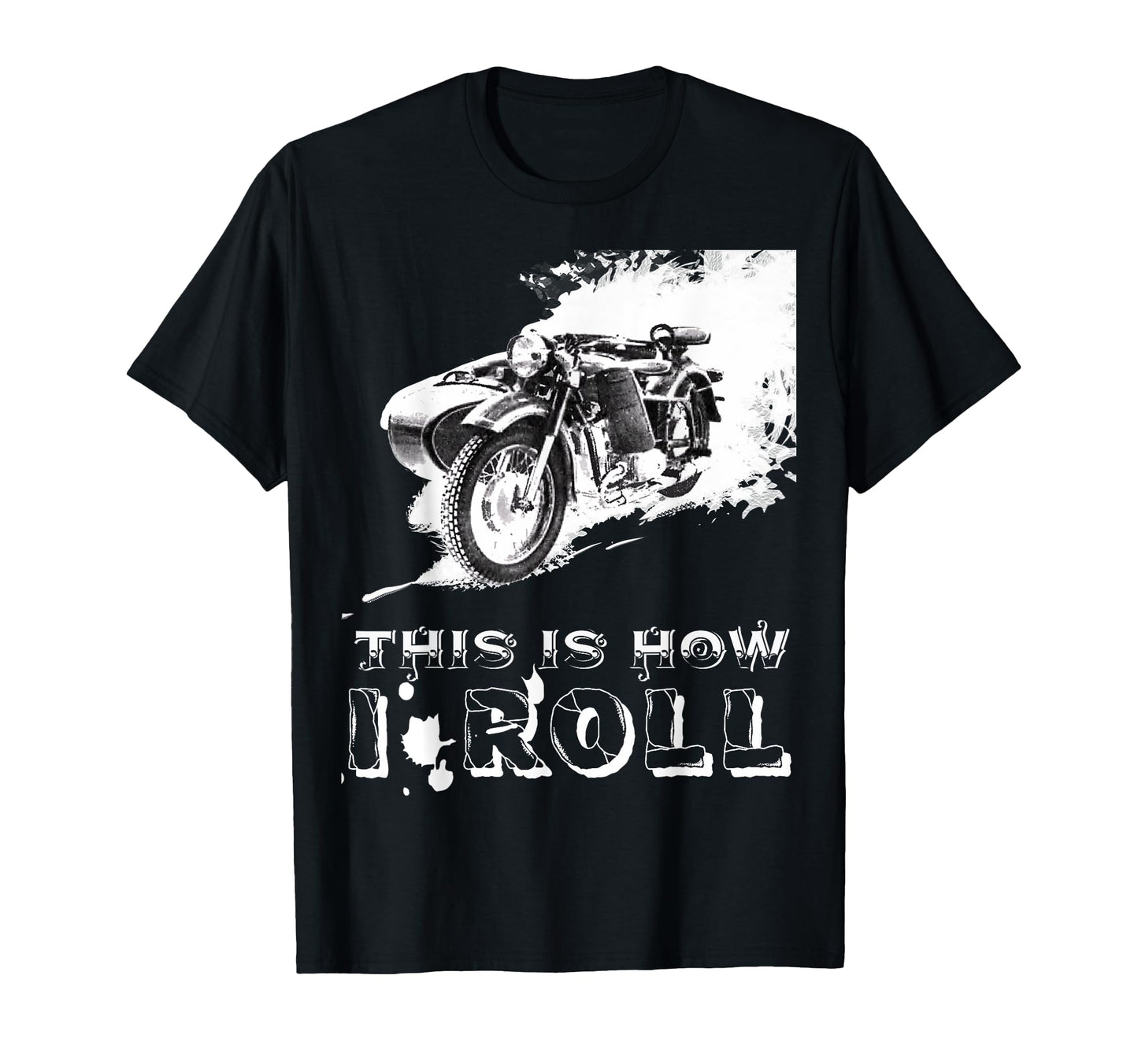 This Is How I Roll Motorcycle Sidecar T-Shirt - Custom Art Print Men Women - T-Shirt, Sweatshirt, Hoodie