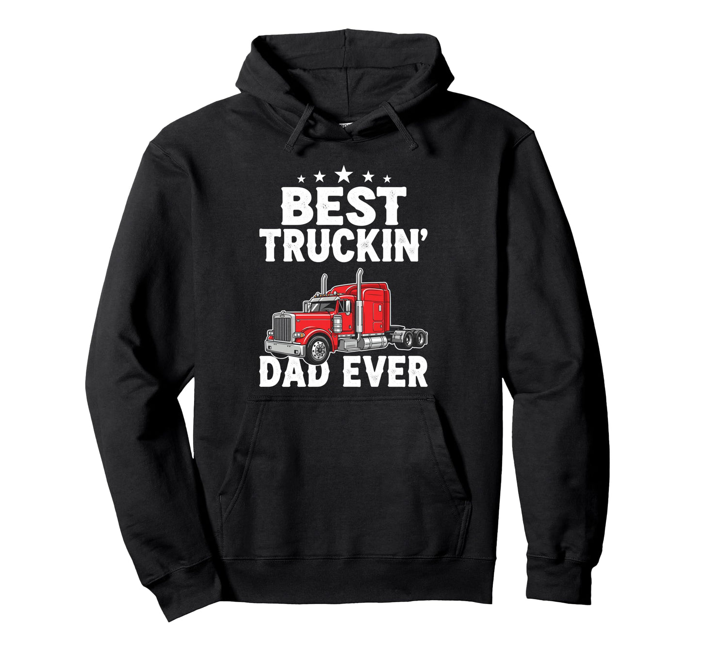 Best Truckin Dad Ever Funny Truck Hoodie - Custom Art Print for Adults - T-Shirt, Sweatshirt, Hoodie