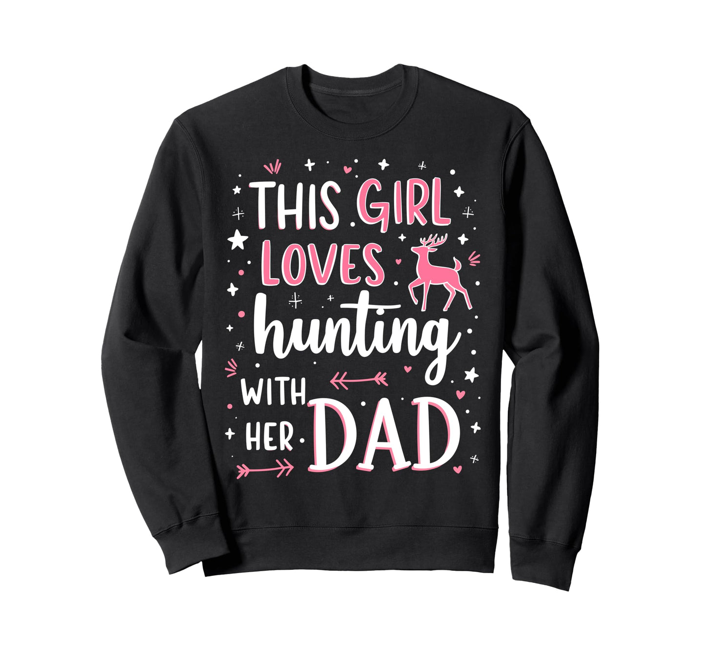 This Loves Hunting Her Dad Funny Sweatshirt - Novelty Apparel Men Women - T-Shirt, Sweatshirt, Hoodie
