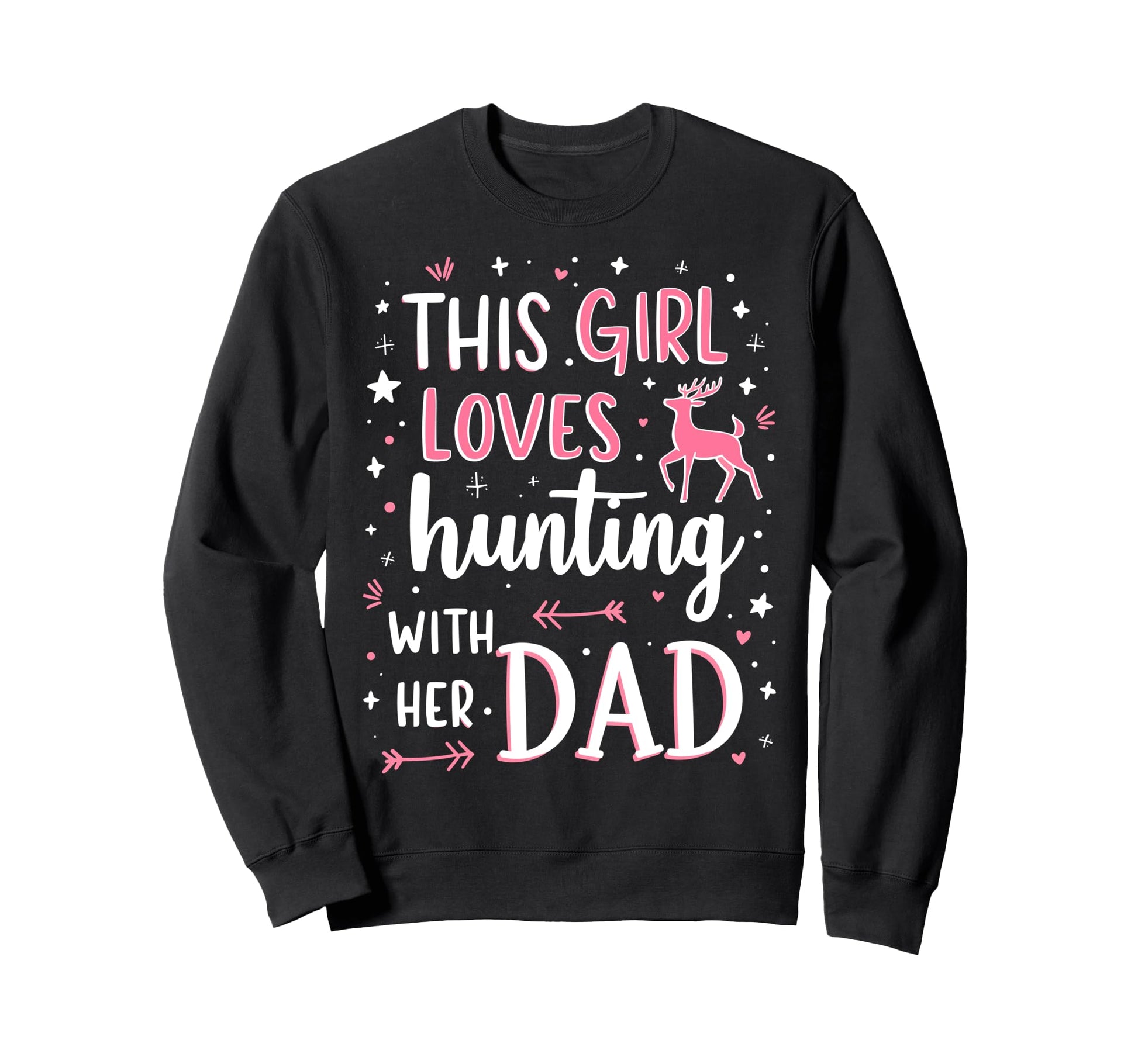 This Loves Hunting Her Dad Funny Sweatshirt - Novelty Apparel Men Women - T-Shirt, Sweatshirt, Hoodie