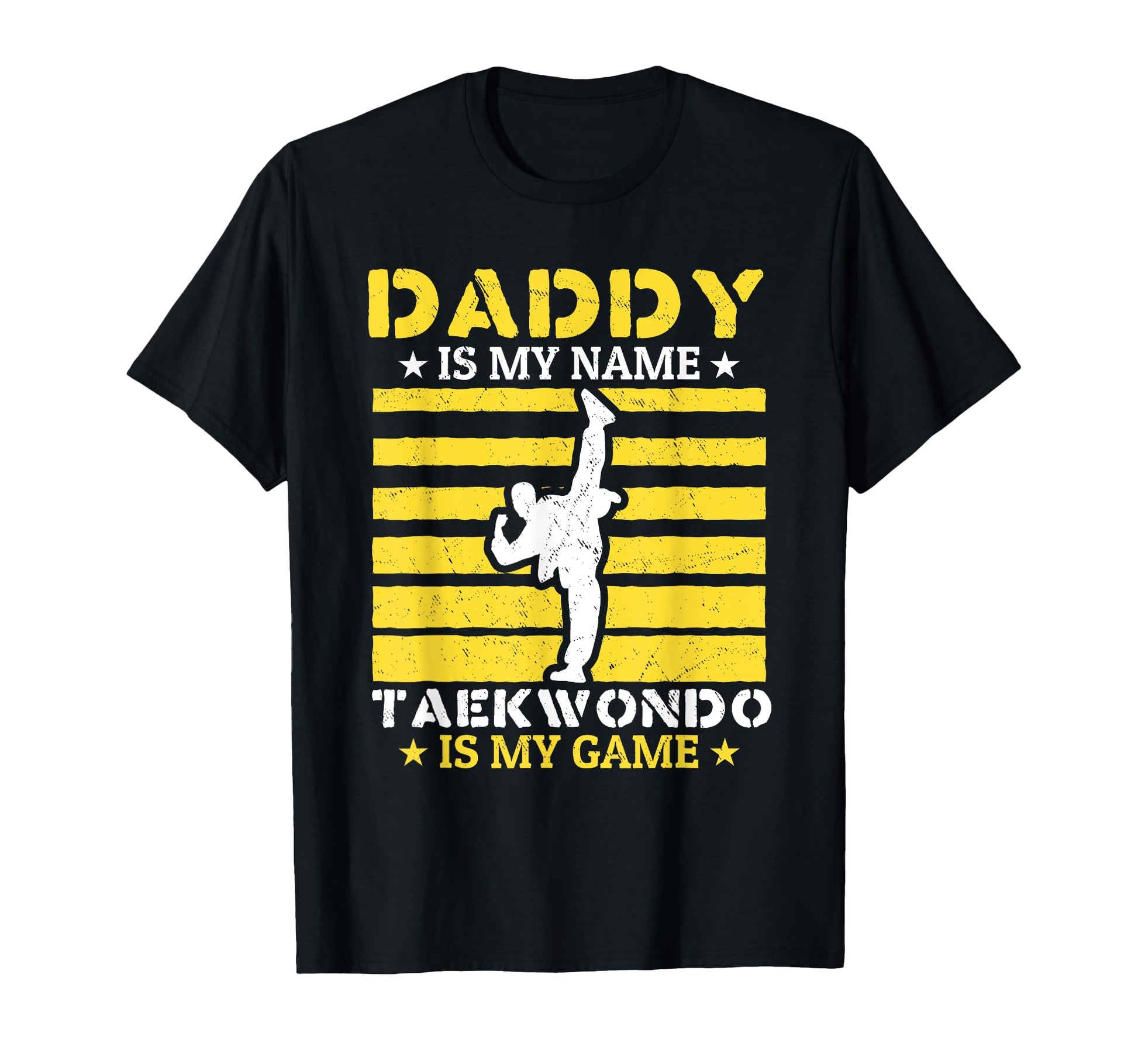 Daddy Is My Name Taekwondo Is My Game T-Shirt - Aesthetic Graphic Unisex - T-Shirt, Sweatshirt, Hoodie