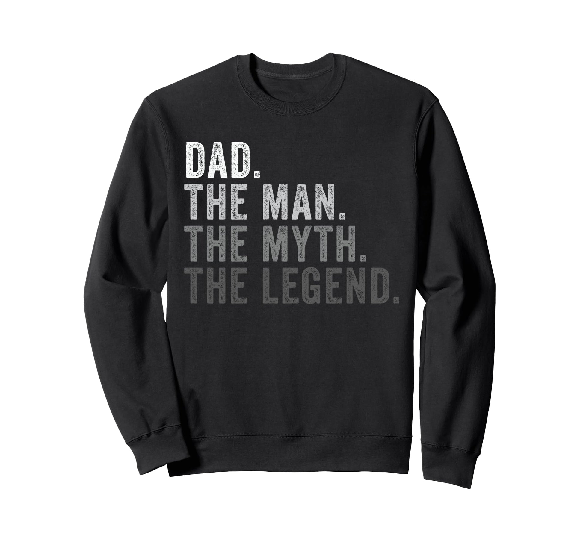 Dad Myth Legend Fathers Day Sweatshirt - Minimalist Print Men Women - T-Shirt, Sweatshirt, Hoodie