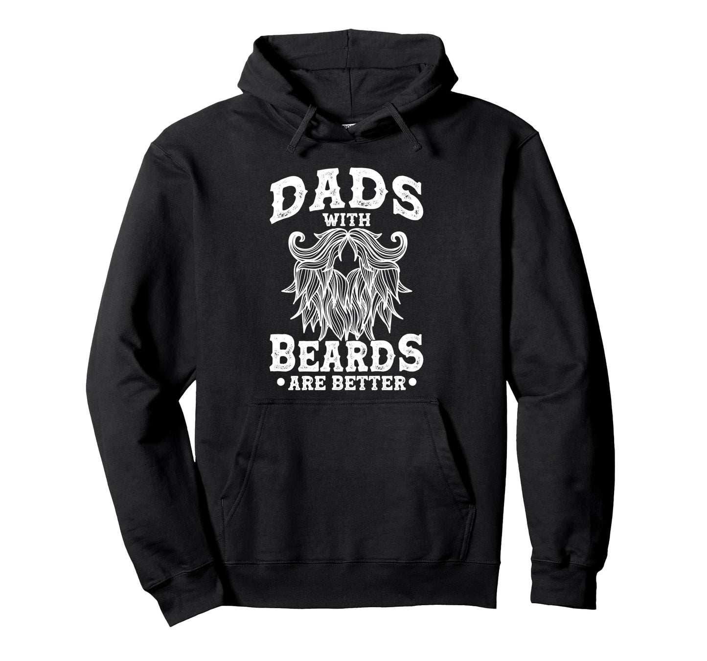 Bearded Dad Beard Dads Beards Are Better Hoodie - Unique Graphic Unisex - T-Shirt, Sweatshirt, Hoodie