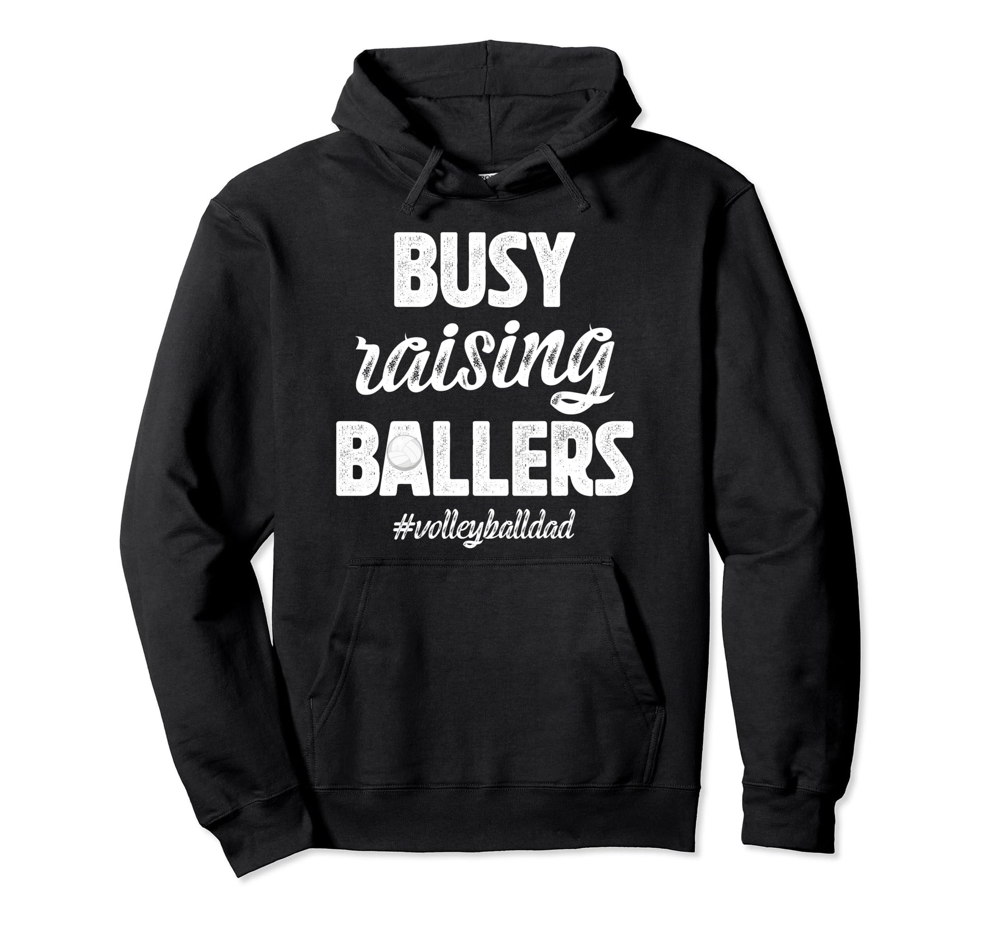 Busy Raising Ballers Volleyball Dad Hoodie - Aesthetic Graphic Men Women - T-Shirt, Sweatshirt, Hoodie
