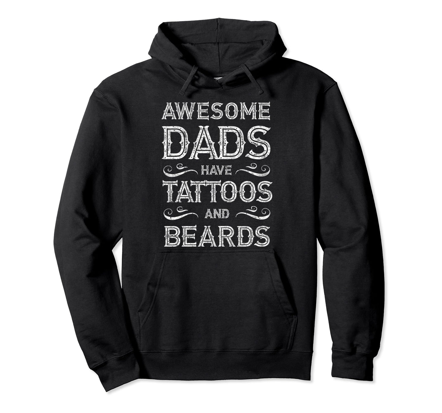 Awesome Dads Have Tattoos Beards Hoodie - Trendy Graphic for Adults - T-Shirt, Sweatshirt, Hoodie