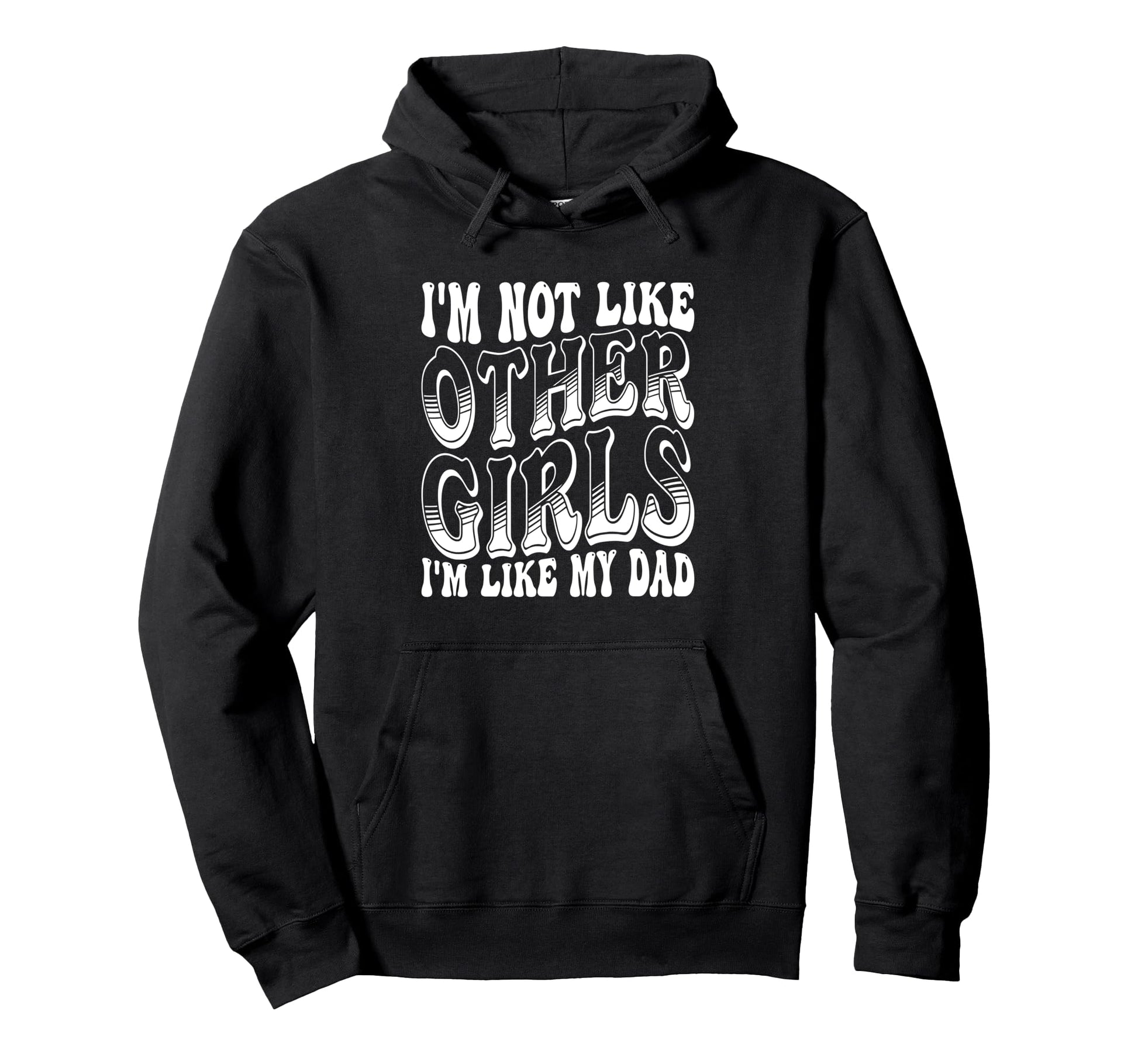 Im Not Like Other Im Like Dad Proud Hoodie - Fun Novelty Design Unisex - T-Shirt, Sweatshirt, Hoodie