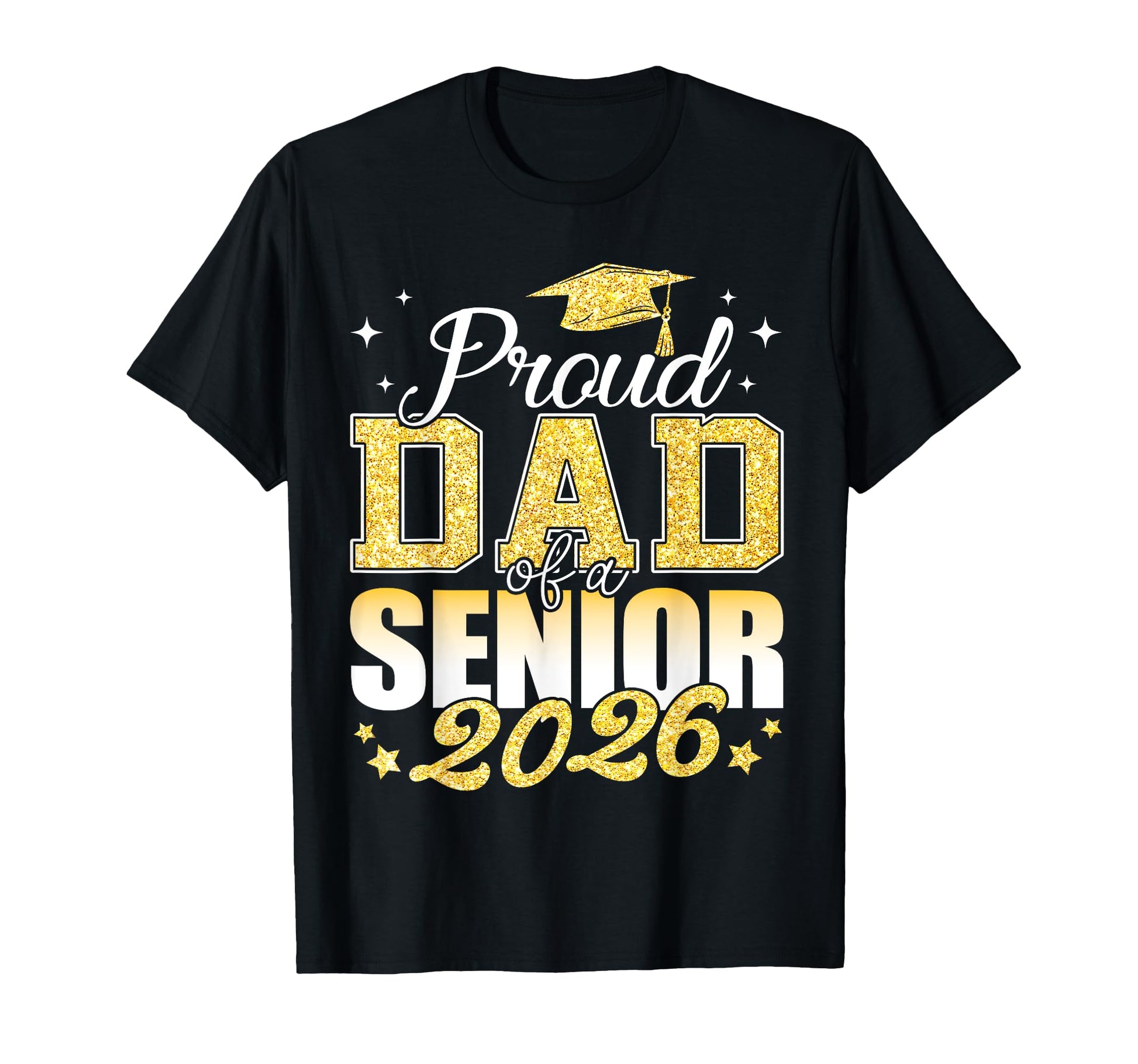 Proud Dad Senior 2026 Class 2026 T-Shirt - Graphic Print for Adults - T-Shirt, Sweatshirt, Hoodie