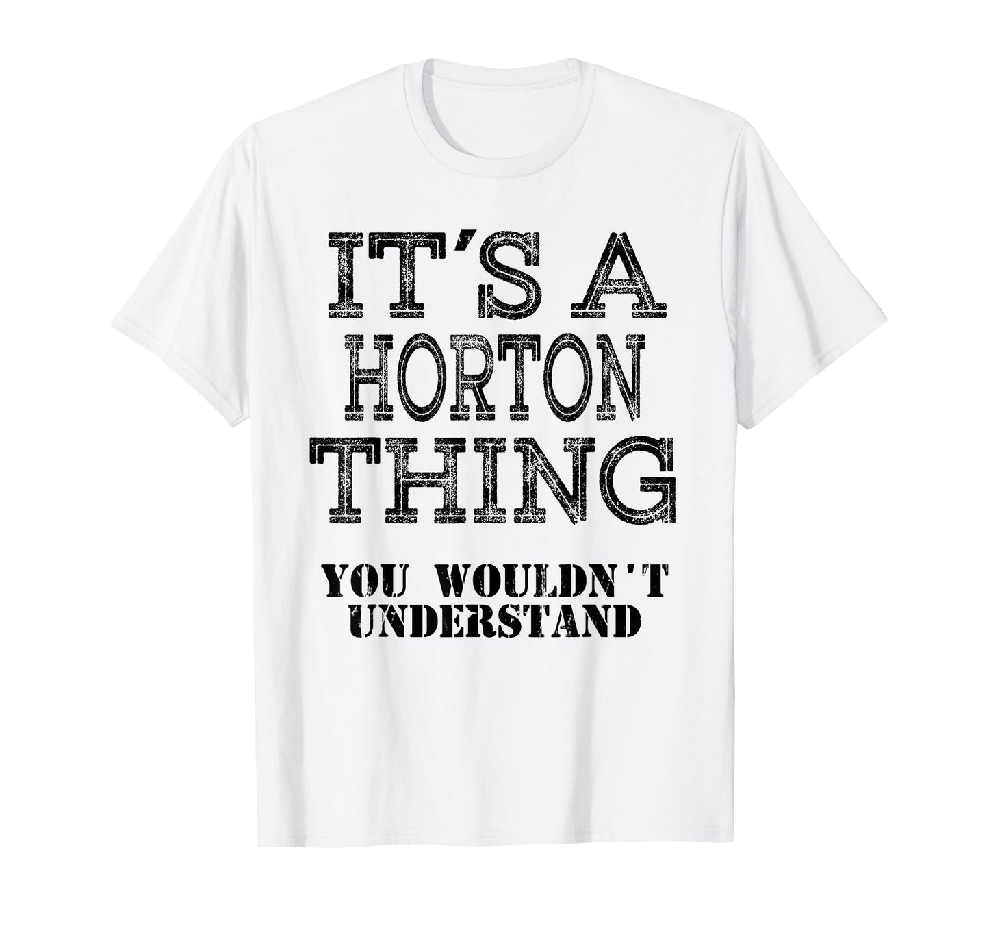 Its Horton Thing You Wouldnt Understand T-Shirt - Aesthetic Graphic Unisex - T-Shirt, Sweatshirt, Hoodie