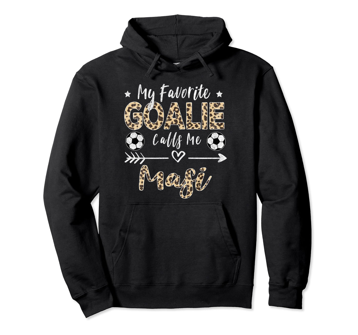 My Favorite Goalie Calls Me Masi Hoodie - Casual Everyday Wear Unisex - T-Shirt, Sweatshirt, Hoodie