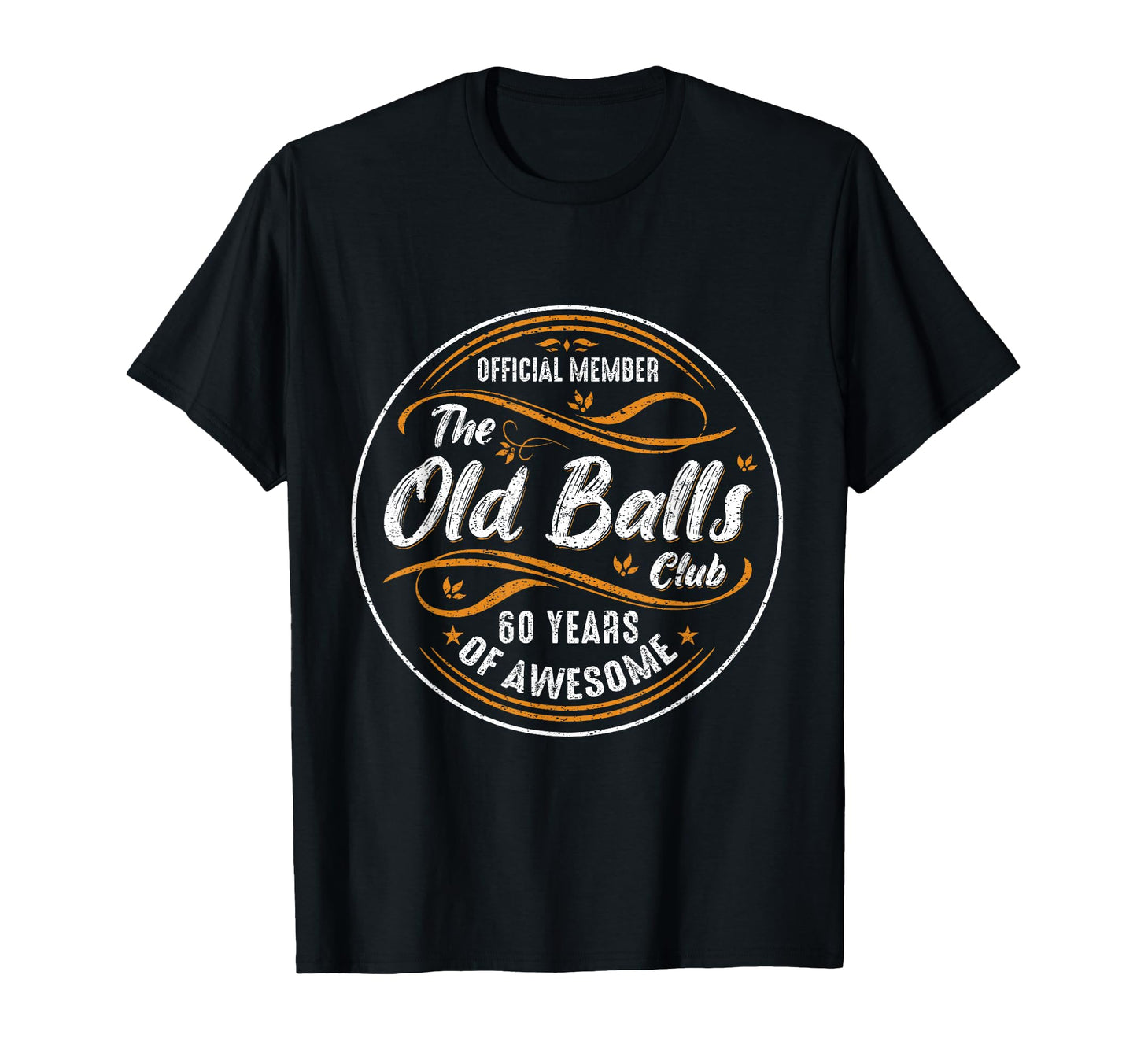 Old Balls Club 60Th Birthday Funny 60 T-Shirt - Novelty Apparel Men Women - T-Shirt, Sweatshirt, Hoodie