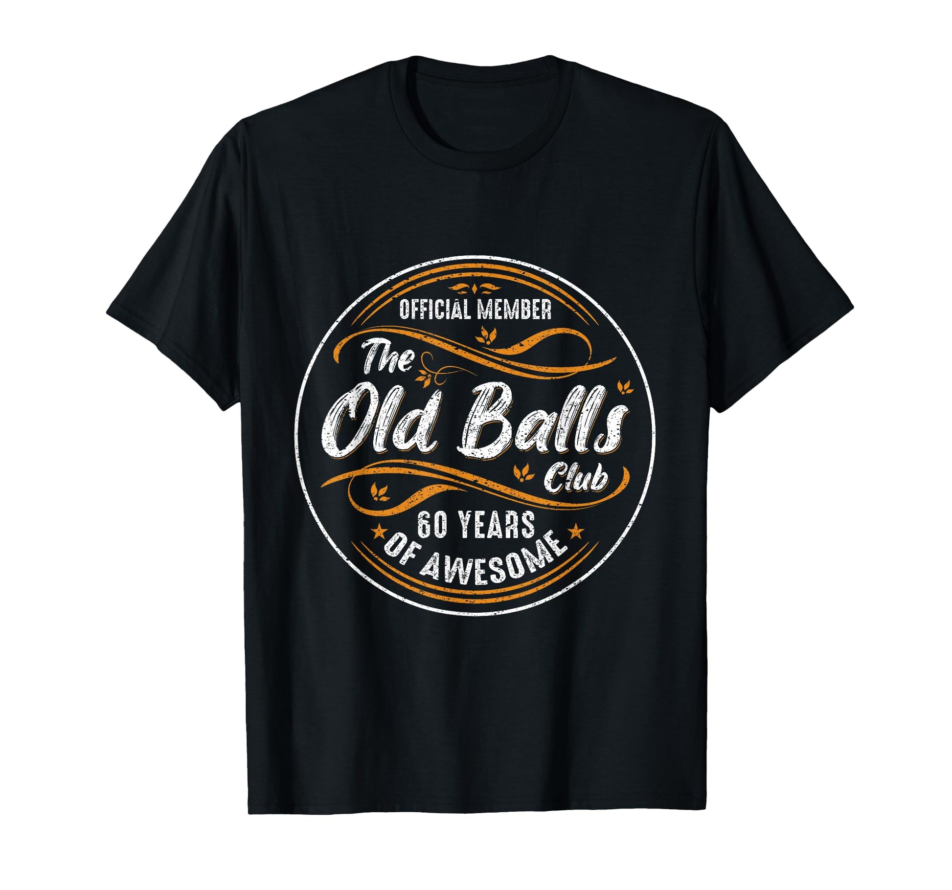 Old Balls Club 60Th Birthday Funny 60 T-Shirt - Novelty Apparel Men Women - T-Shirt, Sweatshirt, Hoodie