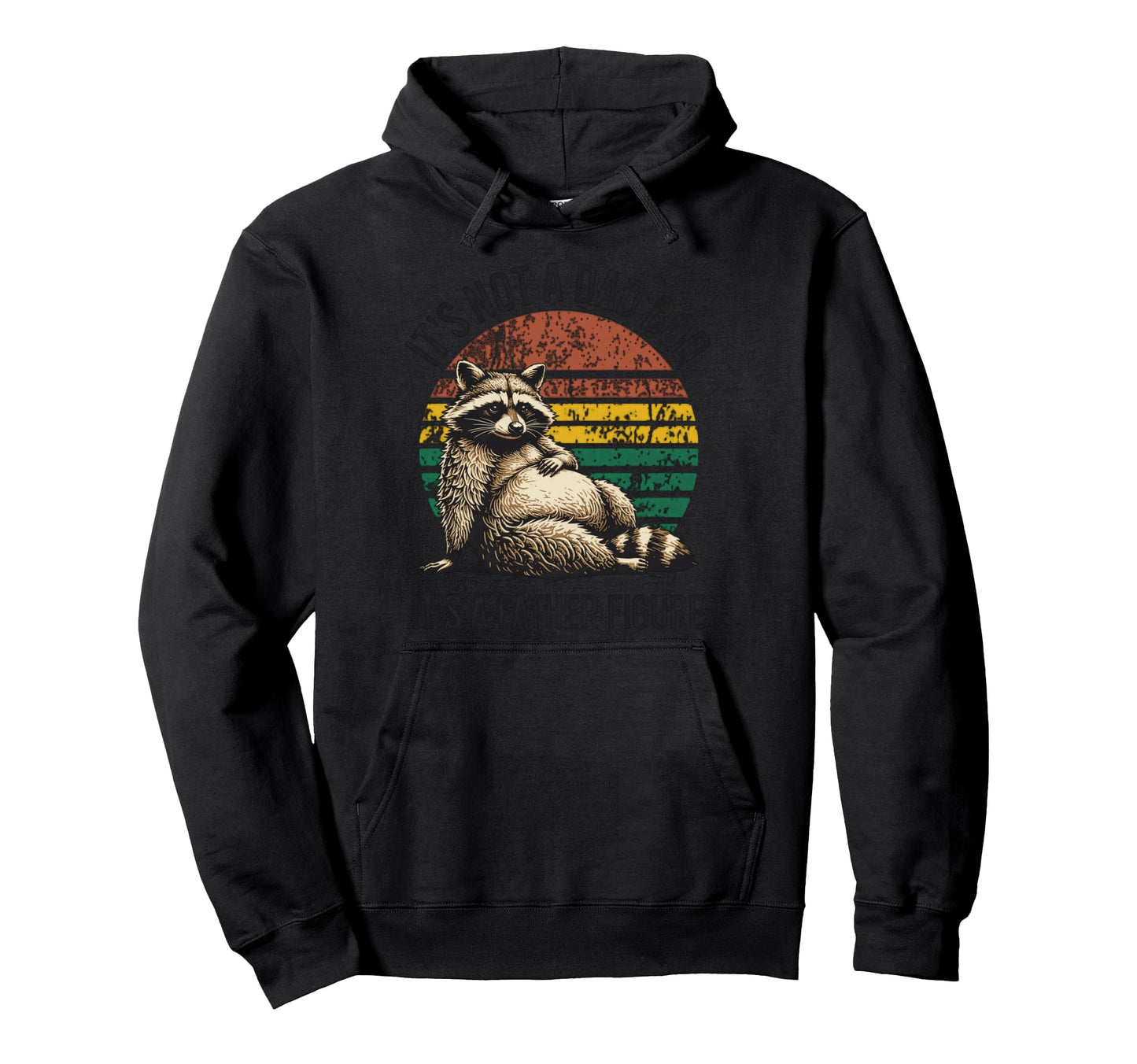 Its Not Dad Bod Its Father Figure Hoodie - Casual Everyday Wear for Adults - T-Shirt, Sweatshirt, Hoodie