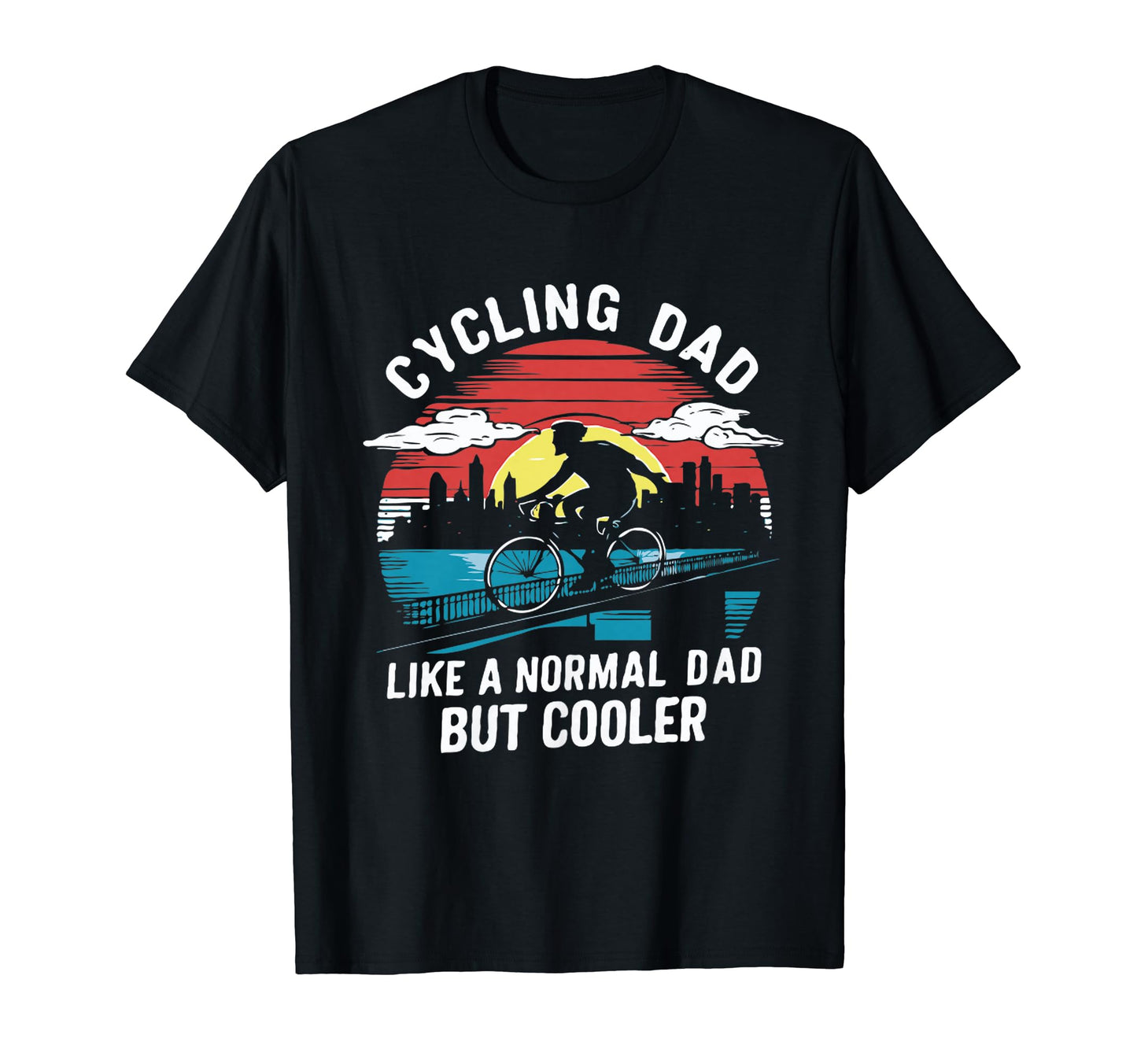 Cycling Dad Like Normal Dad But T-Shirt - Aesthetic Graphic for Adults - T-Shirt, Sweatshirt, Hoodie