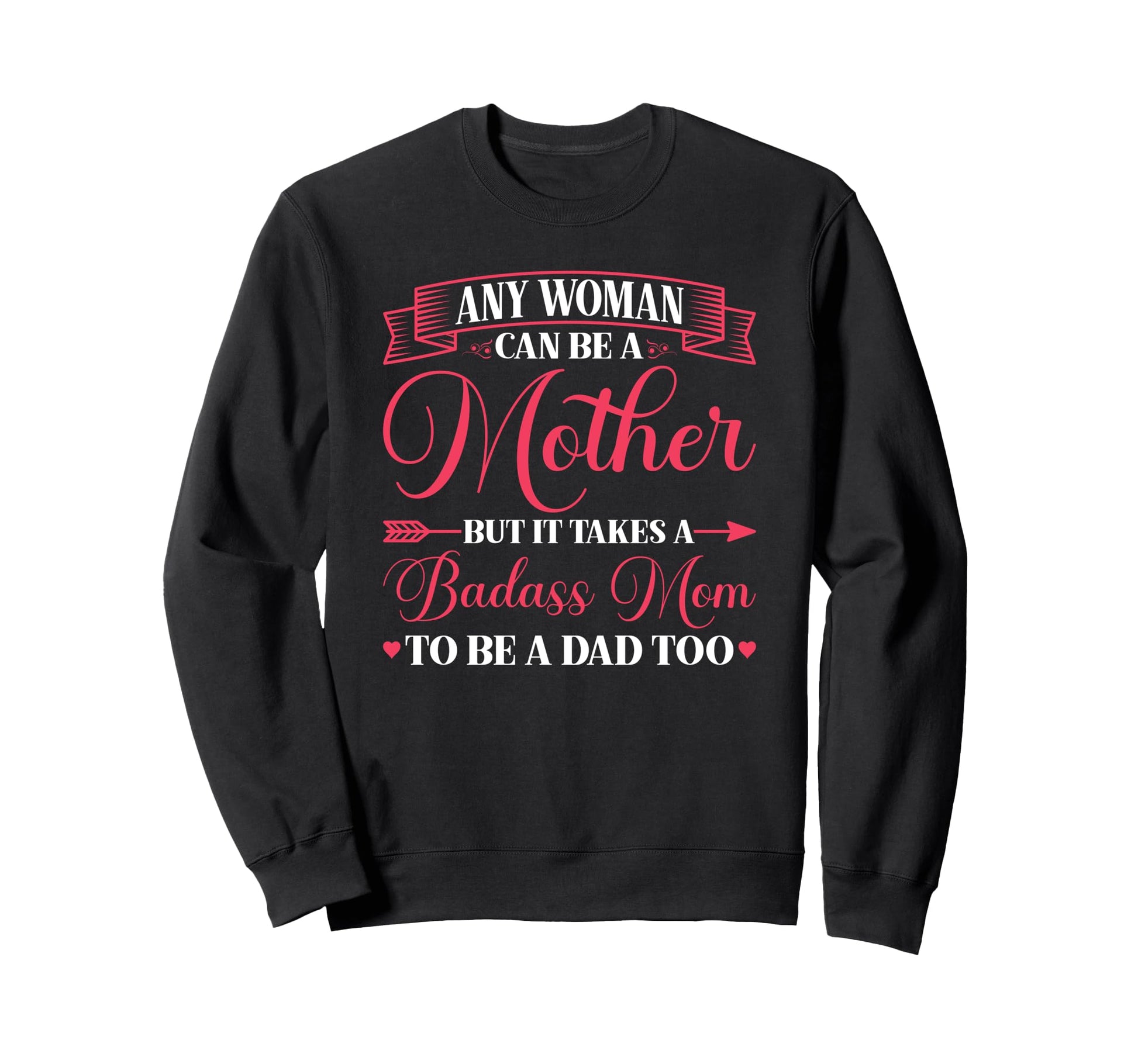 Any Can Be Mother Badass Mom To Be Sweatshirt - Aesthetic Graphic Unisex - T-Shirt, Sweatshirt, Hoodie