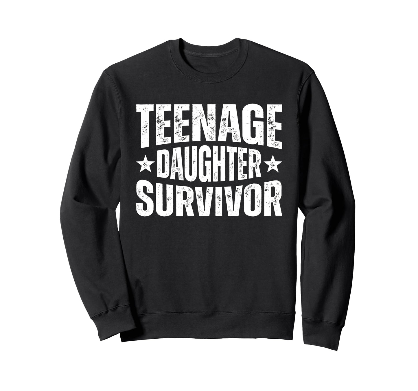 Teenage Daughter Survivor Funny Sweatshirt - Minimalist Print Unisex - T-Shirt, Sweatshirt, Hoodie