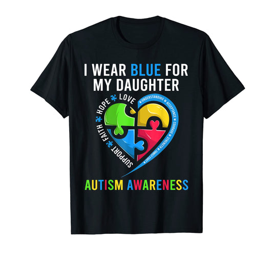 Autistic Daughter Mom Dad Shirts Fun T-Shirt - Novelty Apparel Men Women - T-Shirt, Sweatshirt, Hoodie