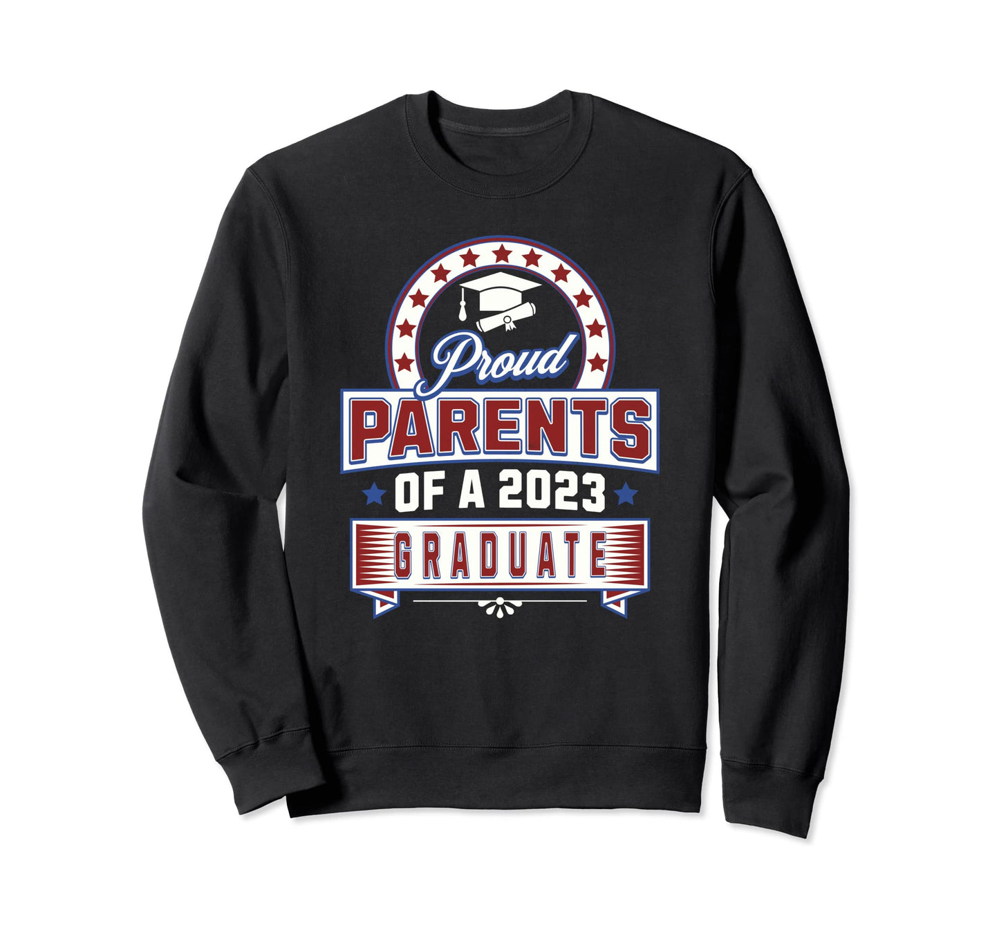 Proud Parents 2023 Graduate School Sweatshirt - Streetwear Style Men Women - T-Shirt, Sweatshirt, Hoodie